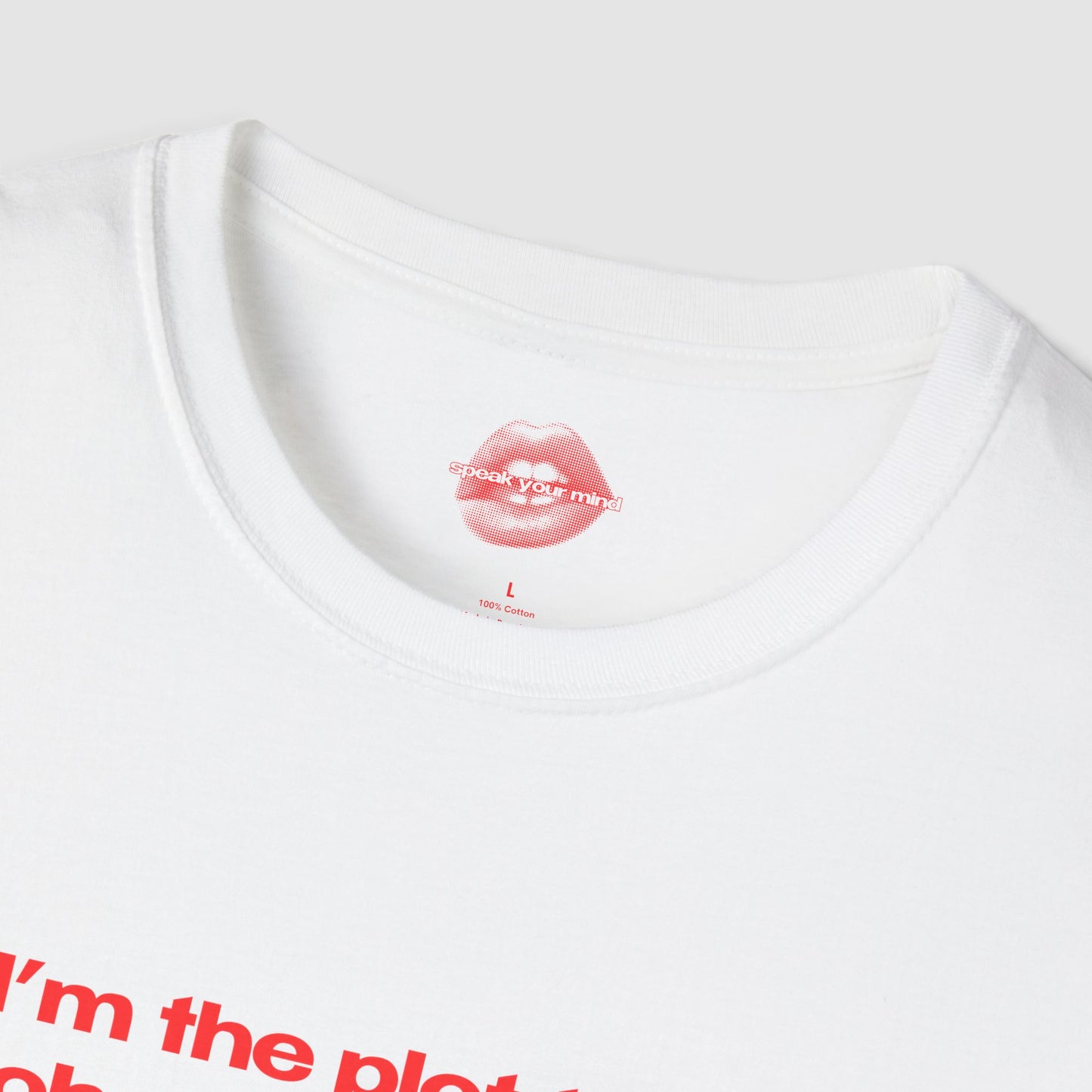 "I'm The Plot Twist Nobody Asked For." | Text Only | T-Shirt
