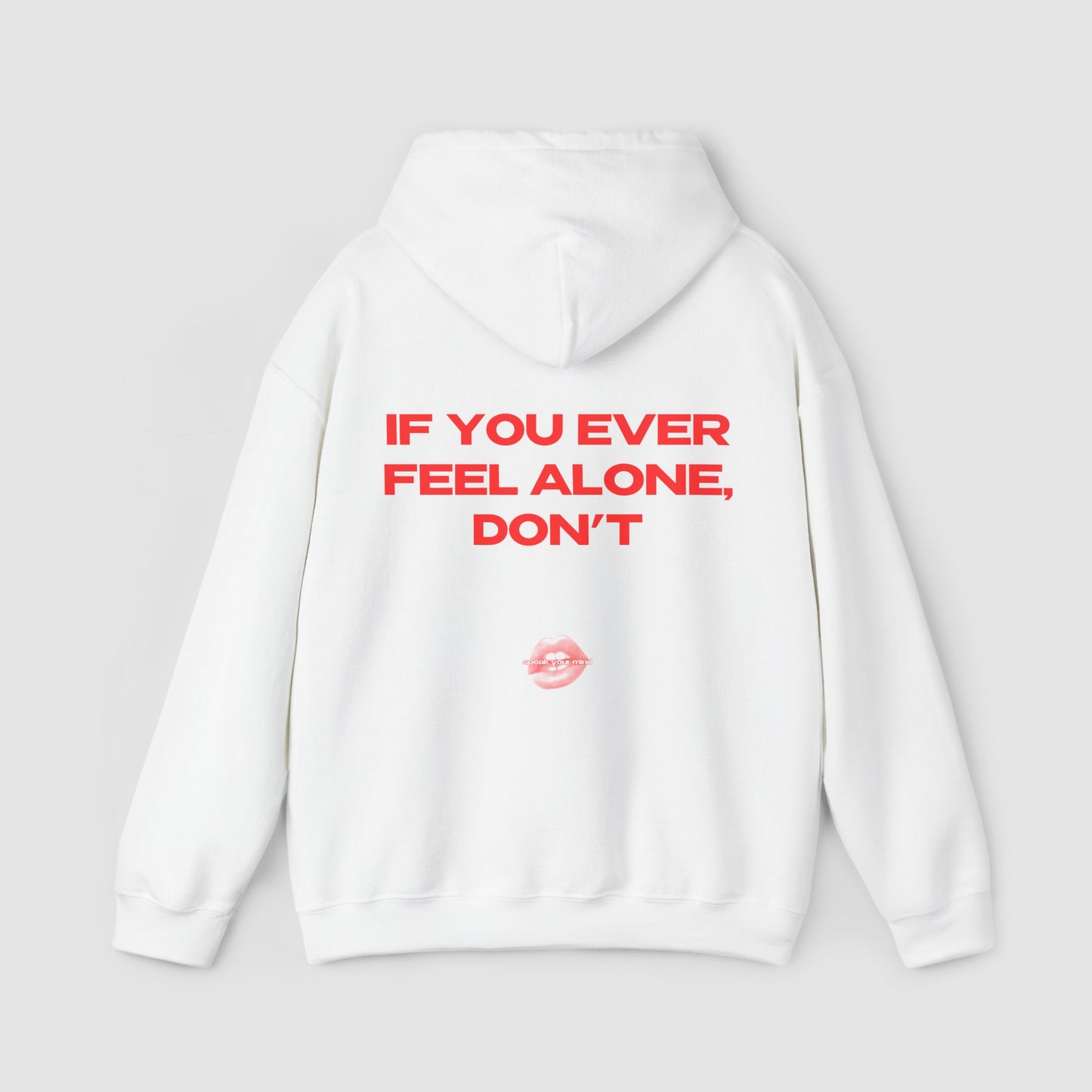 "If You Ever Feel Alone, Don't" | Logo Edition | Hoodie
