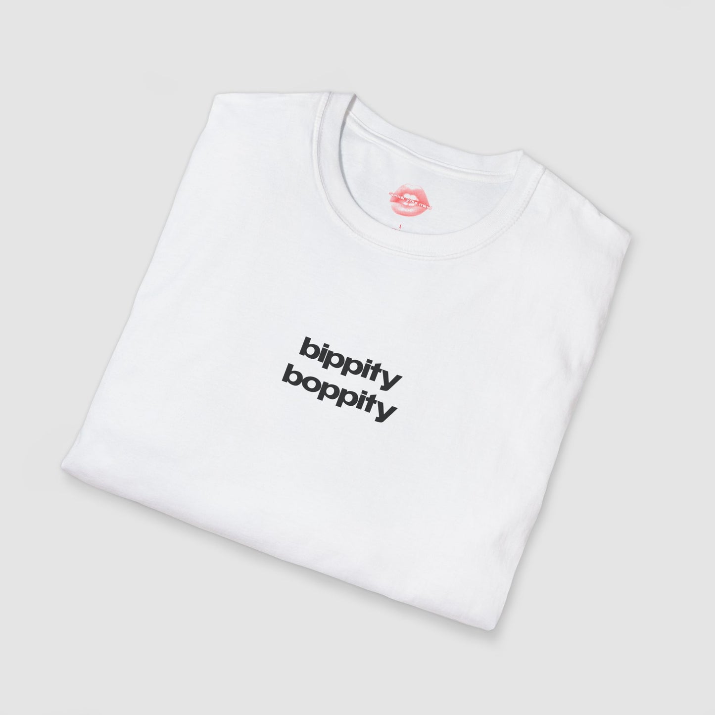 ”Bippity Boppity” | Text Only | T-Shirt