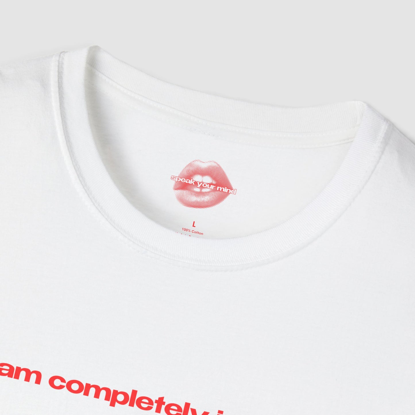 "I Am Completely Insane." | Text Only | T-Shirt