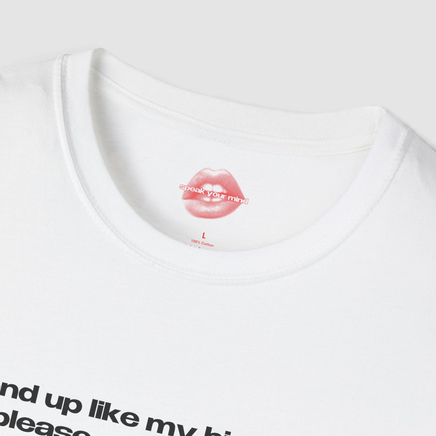 "If I End Up Like My Bio Mother, Please Euthanize Me." | Text Only | T-Shirt