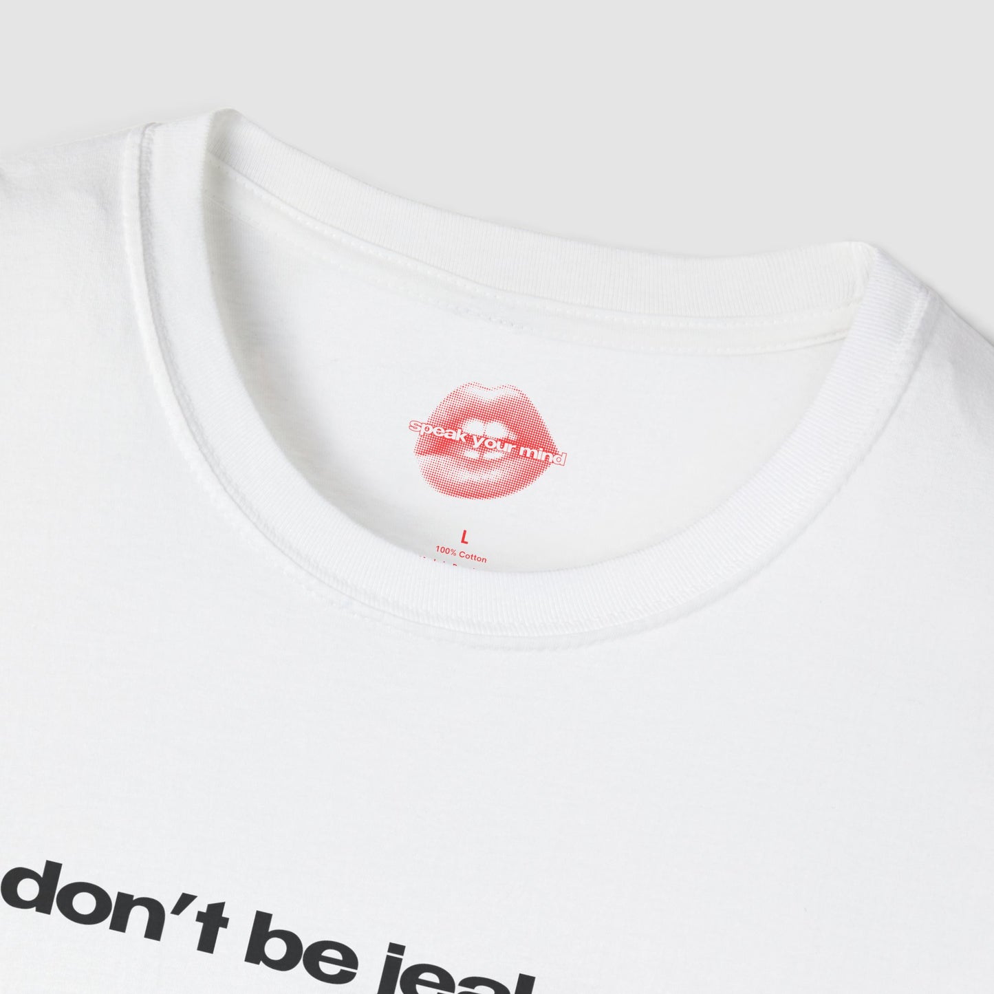 "Don't Be Jealous." | Text Only | T-Shirt