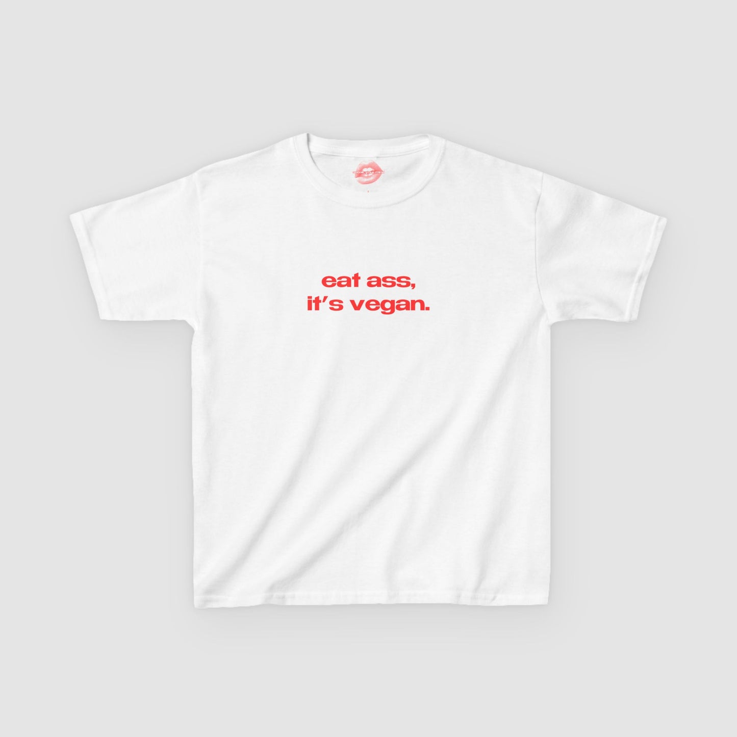 "Eat Ass, It's Vegan." | Text Only | Baby Tee