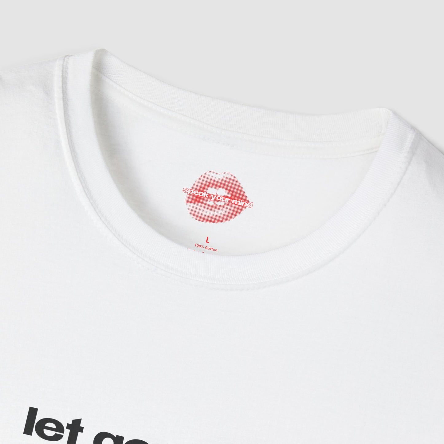 "Let Go Or Be Dragged." | Text Only | T-Shirt