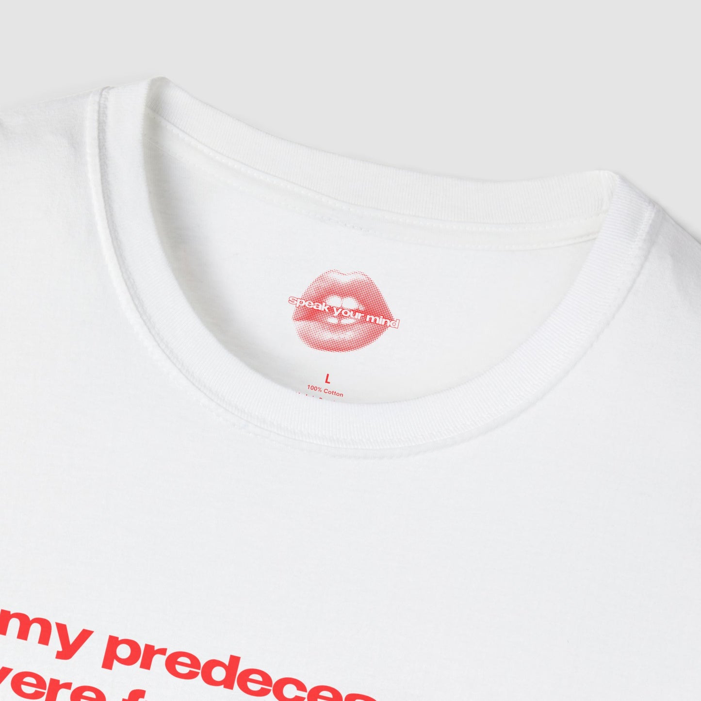 "My Predecessors Were Fucked Up Too." | Text Only | T-Shirt