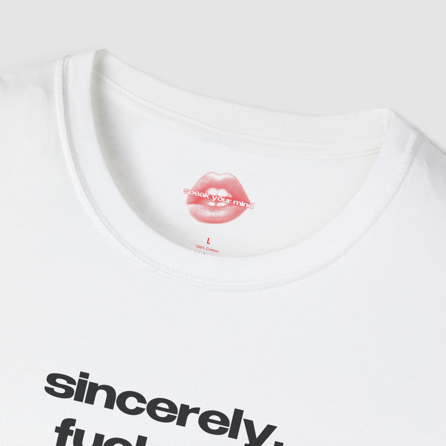 "Sincerely, Fuck Off." | Text Only | T-Shirt