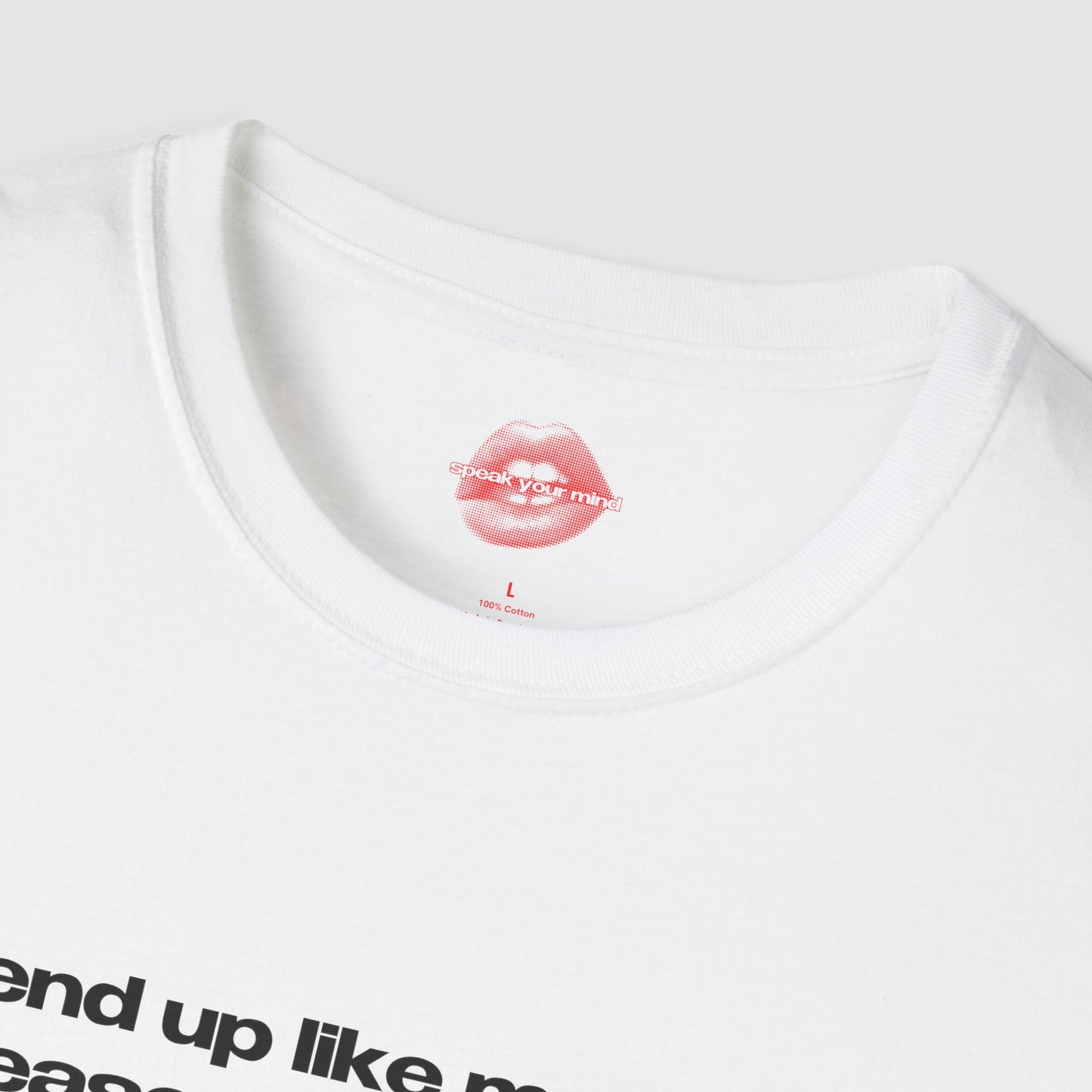 "If I End Up Like My Father, Please Euthanize Me." | Text Only | T-Shirt