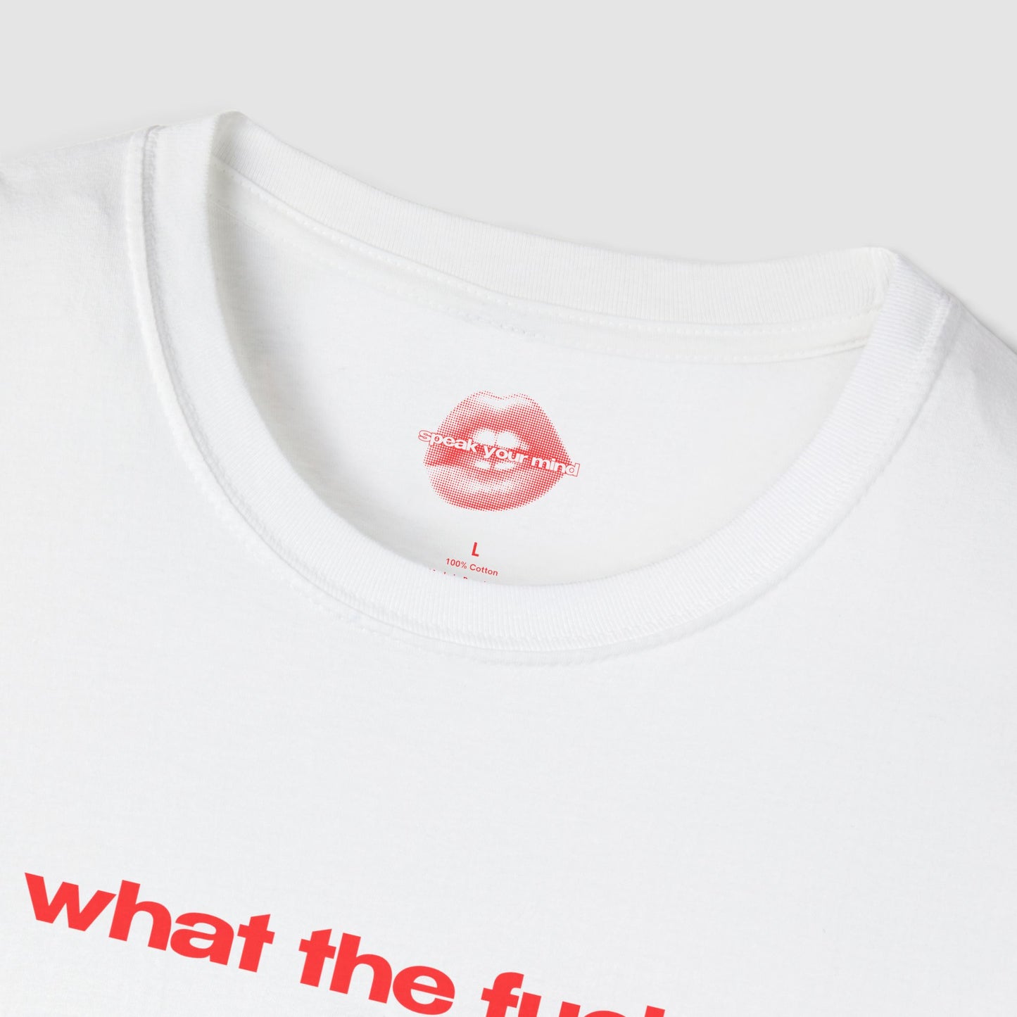 "What The Fuck." | Text Only | T-Shirt