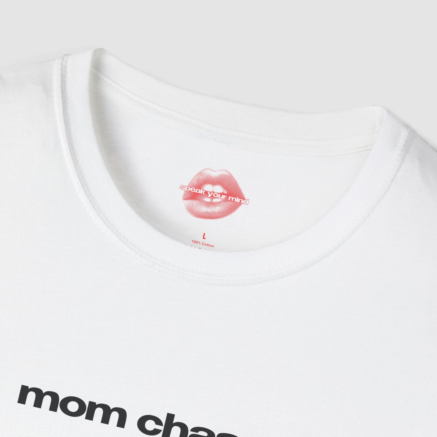"Mom Chaser." | Text Only | T-Shirt
