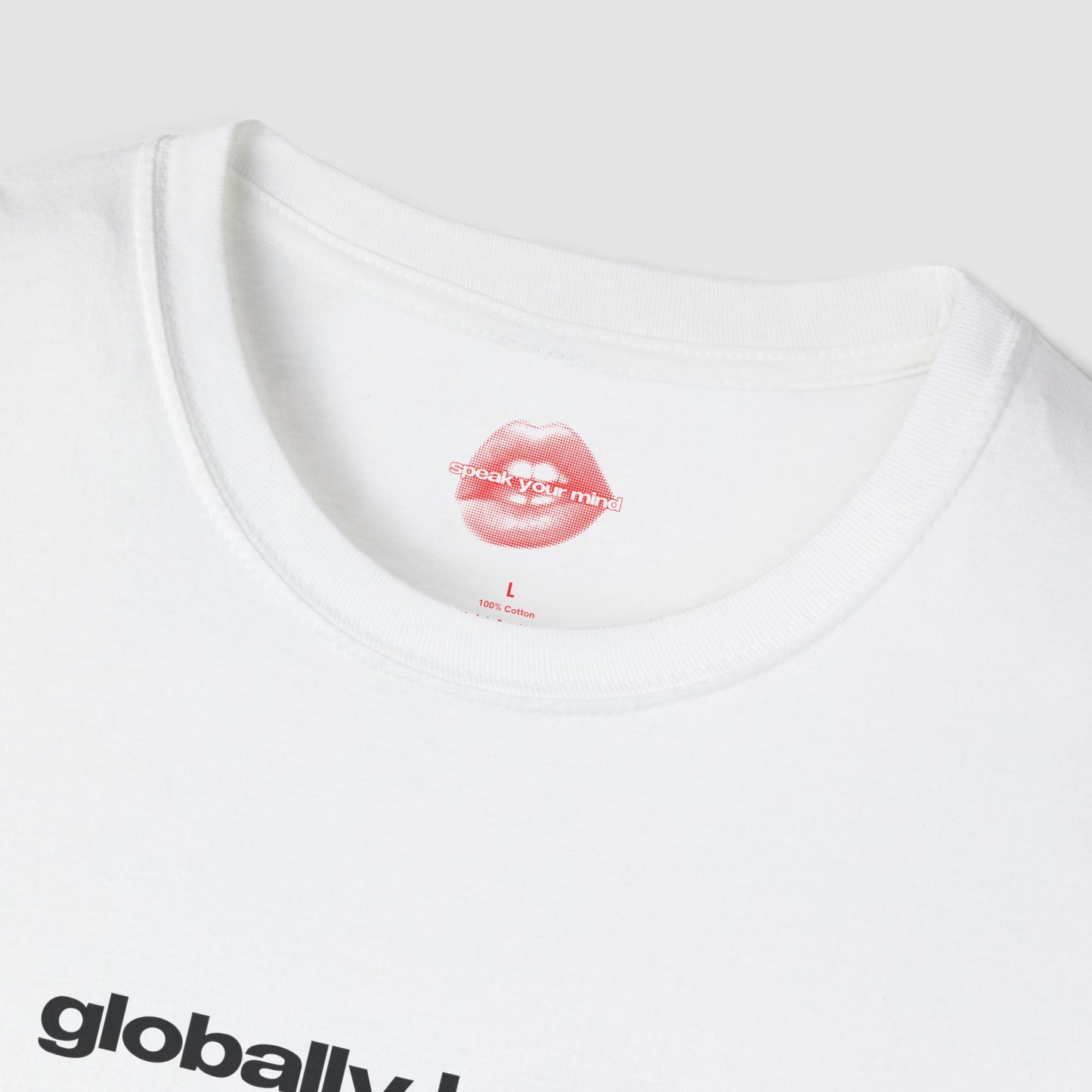"Globally Hated." | Text Only | T-Shirt