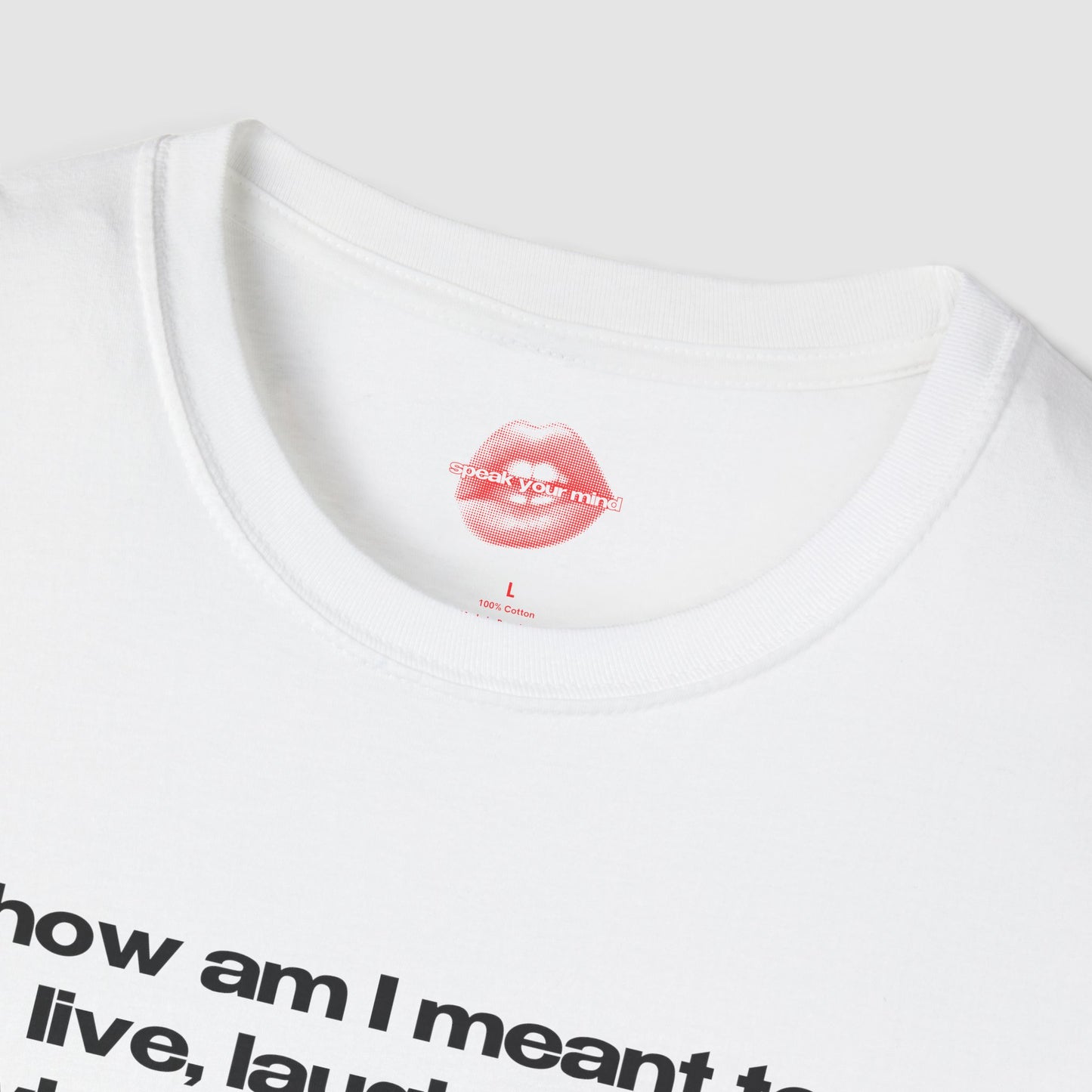 "How Am I Meant To Live, Laugh, Love, When The Planet Is On Fire, But Some People Are Still Arguing About Who Gets To Hold The Hose." | Text Only | T-Shirt