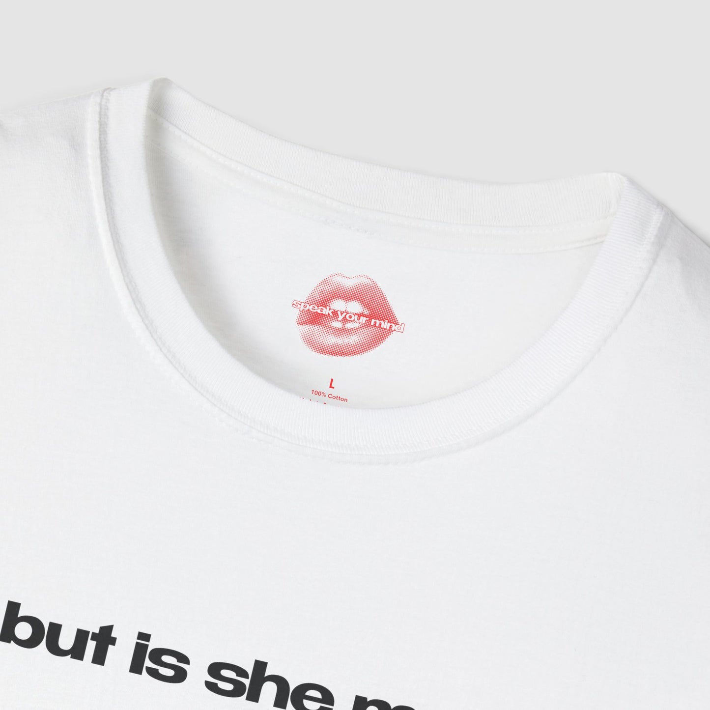 "But Is She Me?" | Text Only | T-Shirt