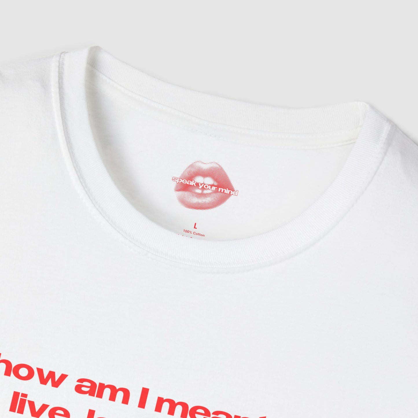 "How Am I Meant To Live, Laugh, Love, When Basic Human Decency Is Now Considered A Radical Political Stance." | Text Only | T-Shirt