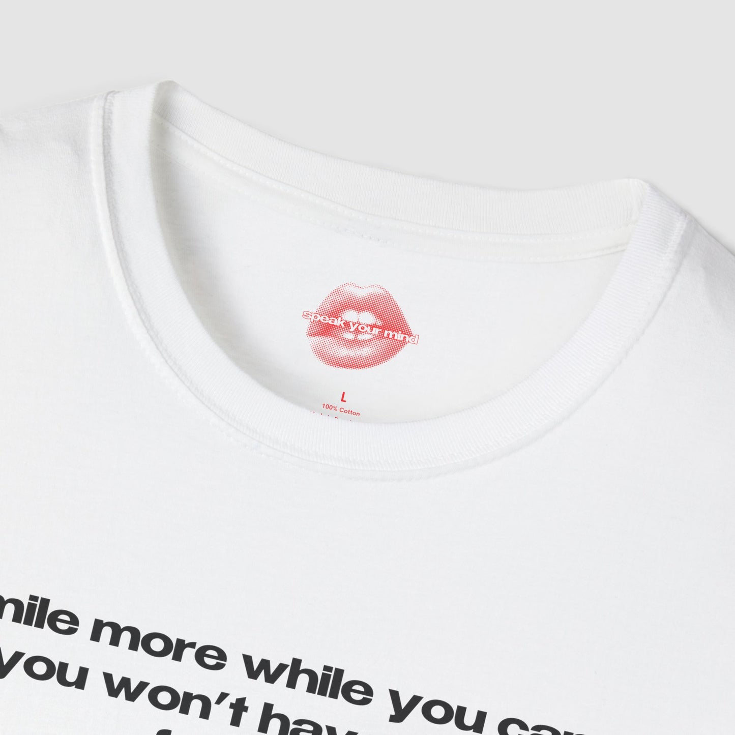 "Smile More While You Can, You Won't Have Teeth Forever." | Text Only | T-Shirt