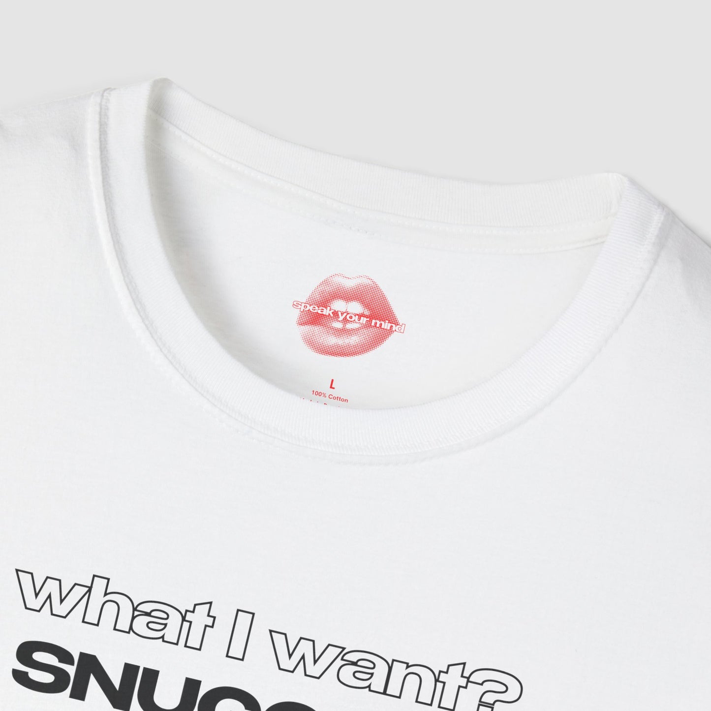 "What I Want? Snuggles What I Got? Struggles" | Text Only | T-Shirt