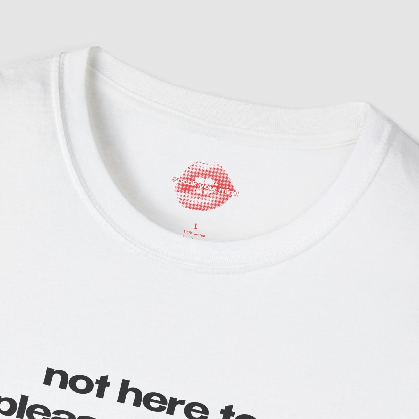 "Not Here To Please Anyone." | Text Only | T-Shirt