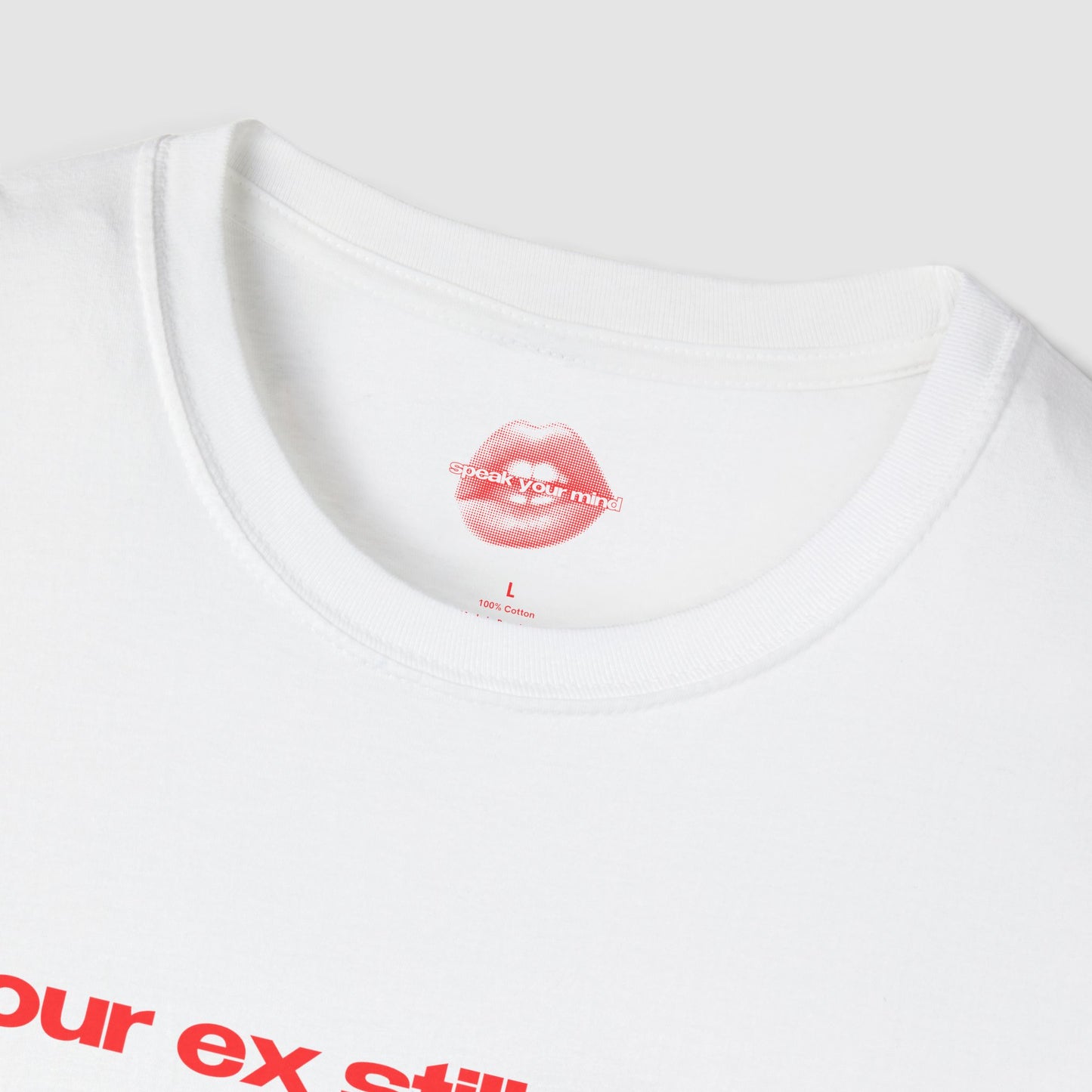 "Your Ex Still Thinks About Me." | Text Only | T-Shirt