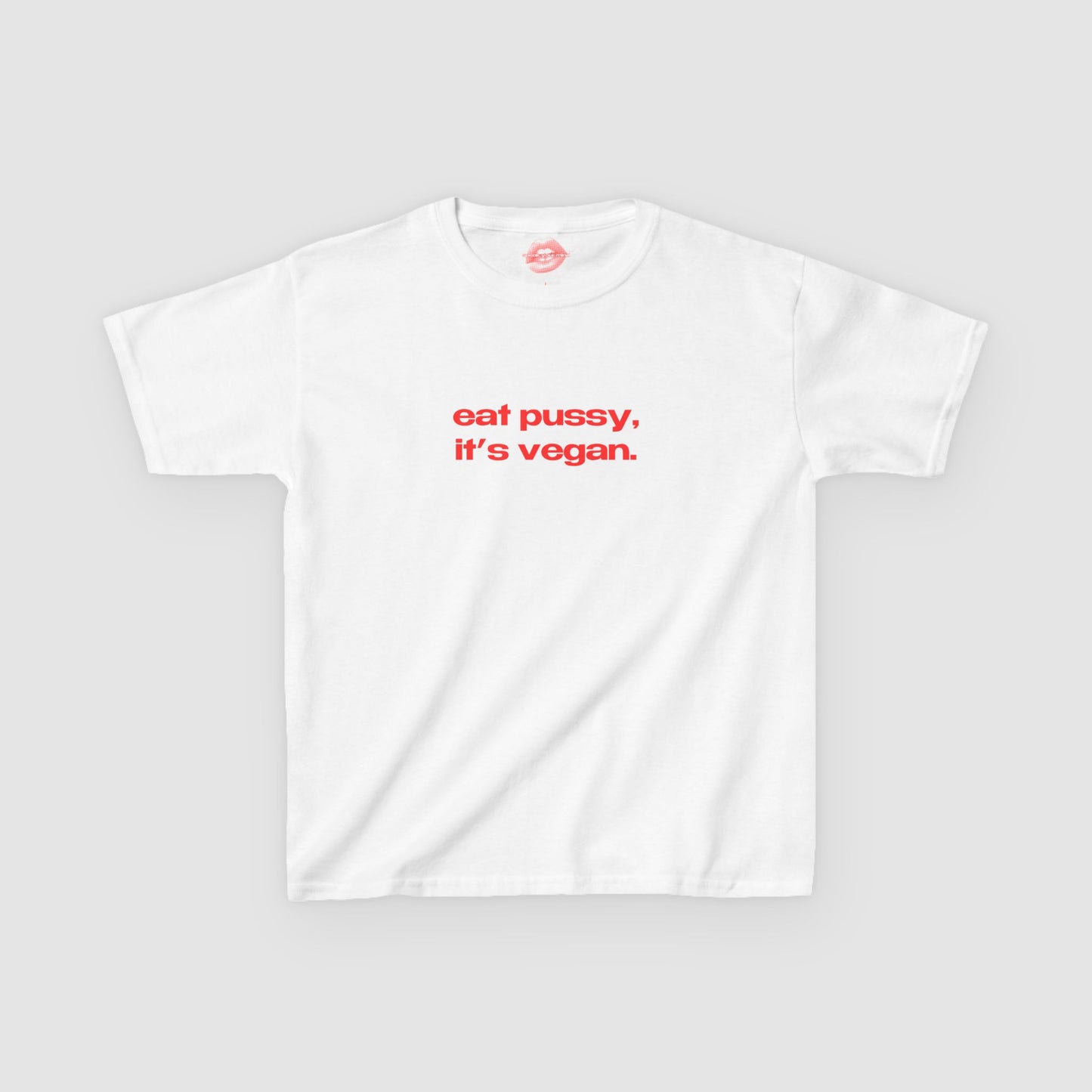 "Eat Pussy, It's Vegan." | Text Only | Baby Tee