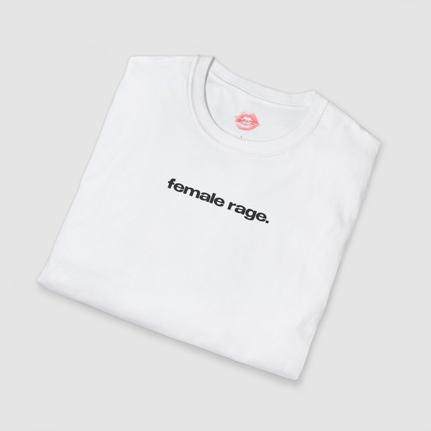 "Female Rage." | Text Only | T-Shirt