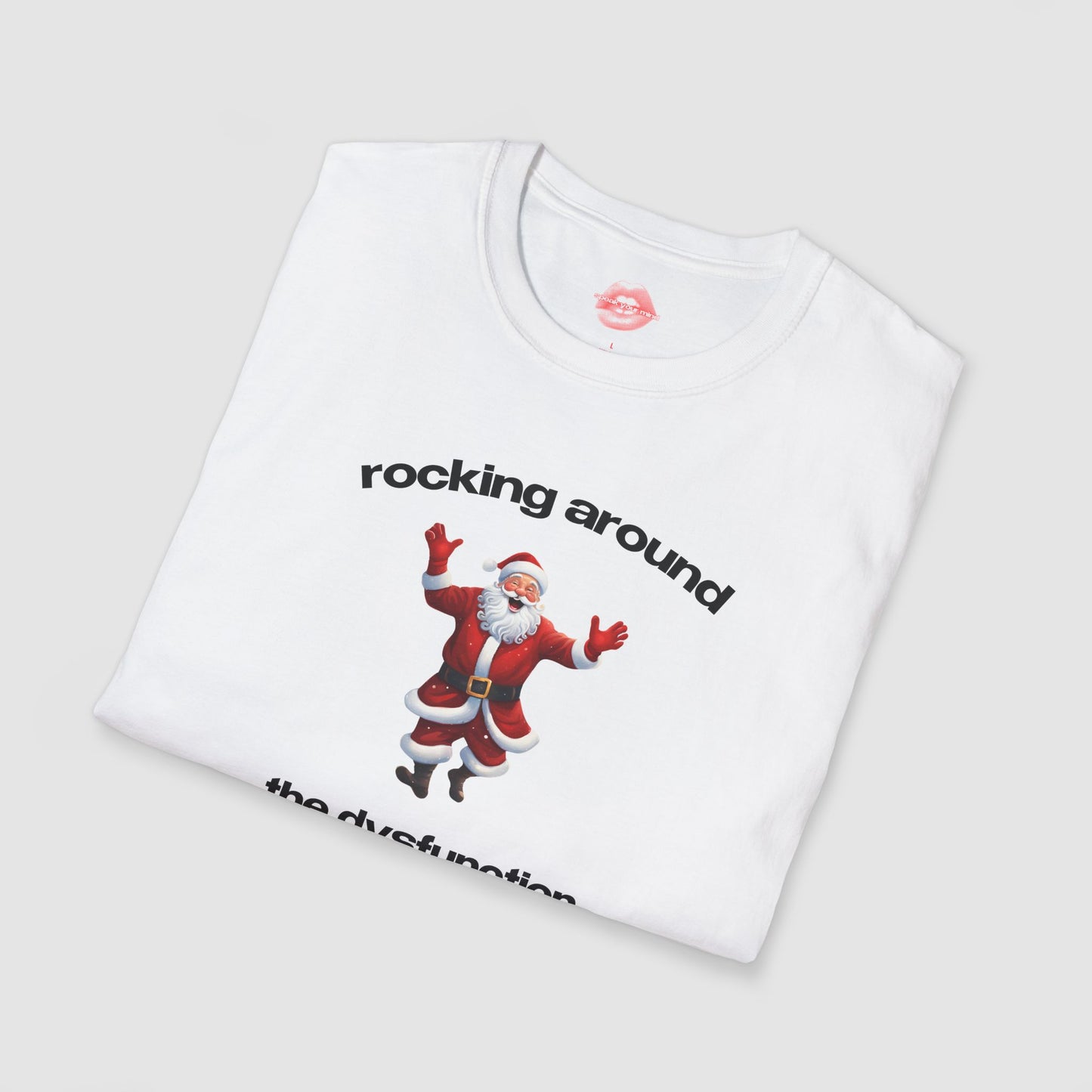 "Rocking Around The Dysfunction." | Dancing Santa | T-Shirt