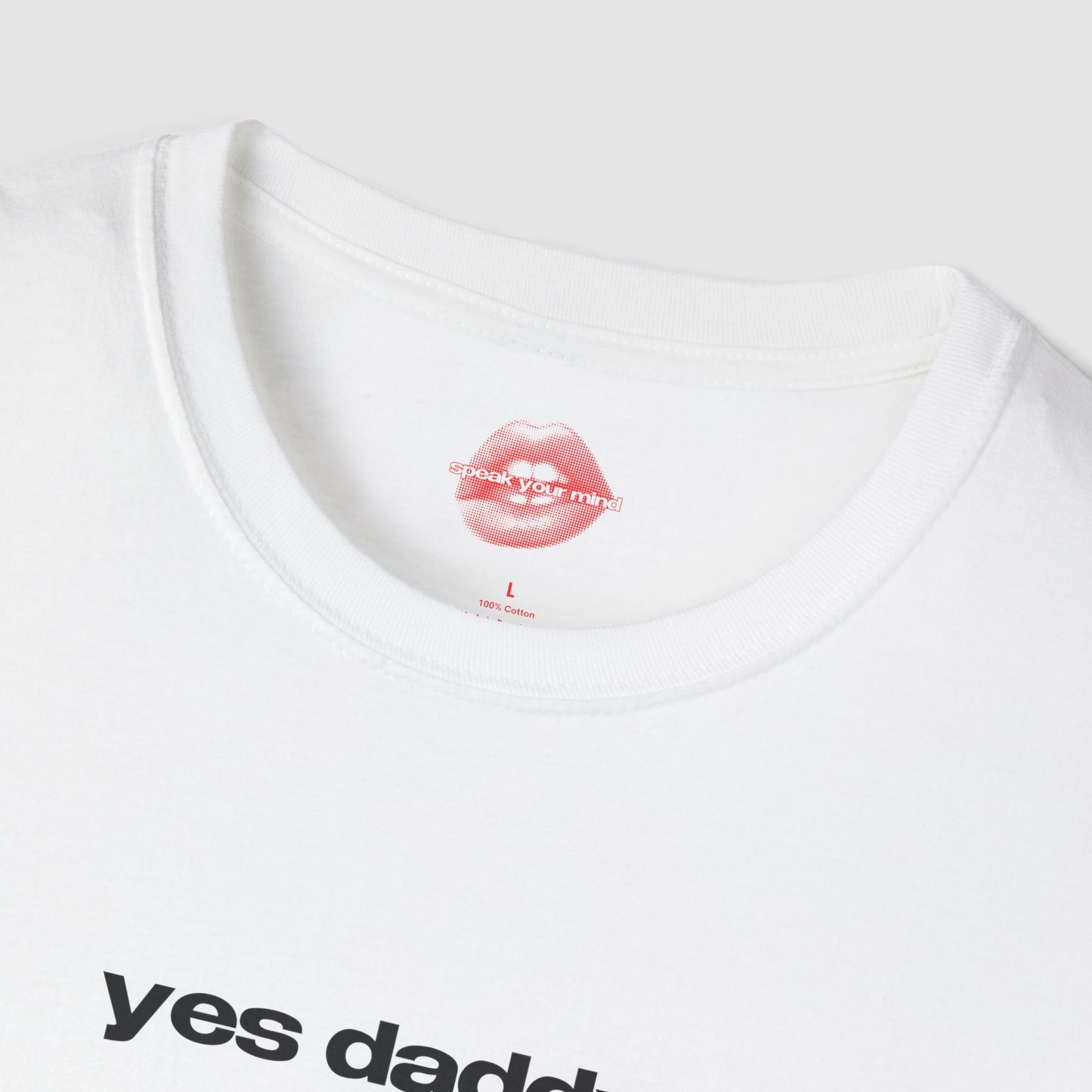 "Yes Daddy." | Text Only | T-Shirt