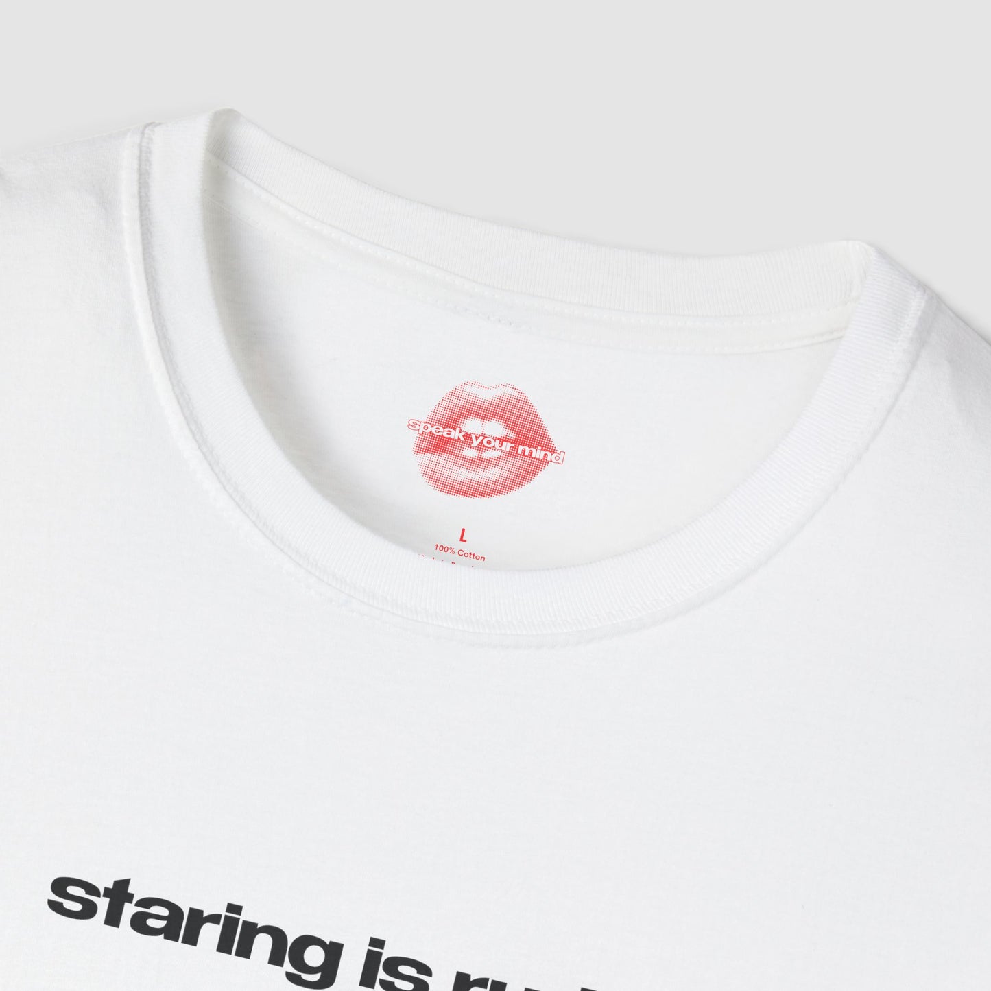 "Staring Is Rude." | Text Only | T-Shirt