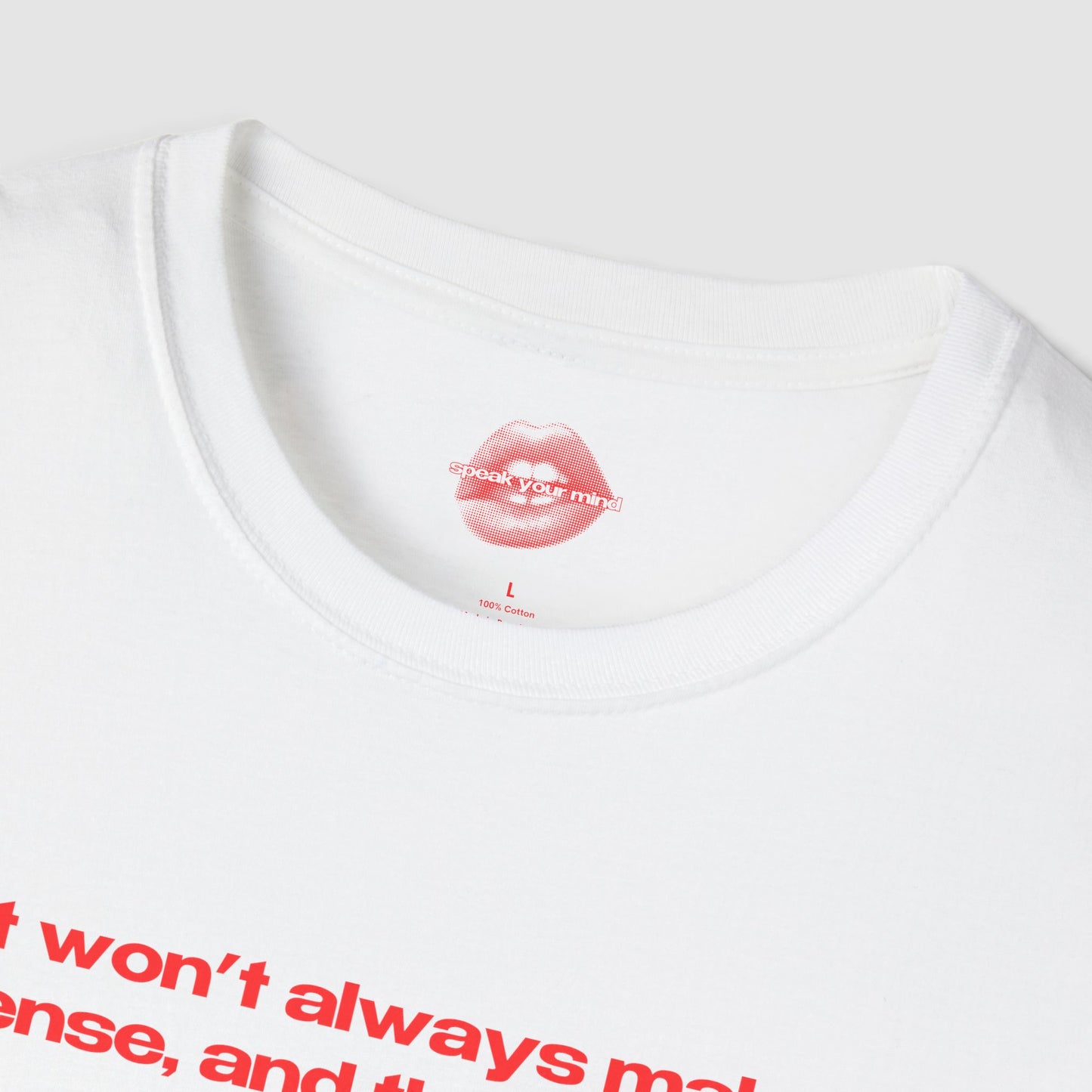 "It Won't Always Make Sense, And That's Okay." | Text Only | T-Shirt