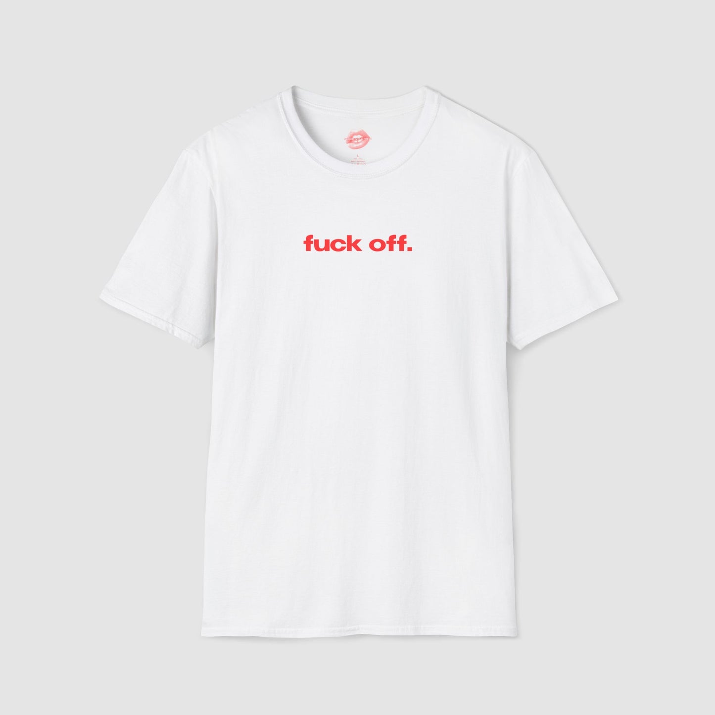 "Fuck Off." | Text Only | T-Shirt