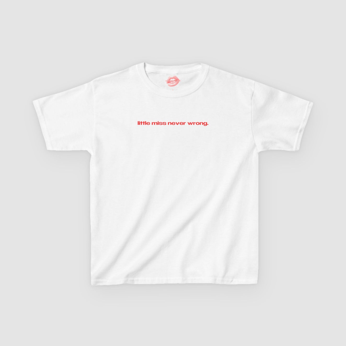 "Little Miss Never Wrong." | Text Only | Baby Tee