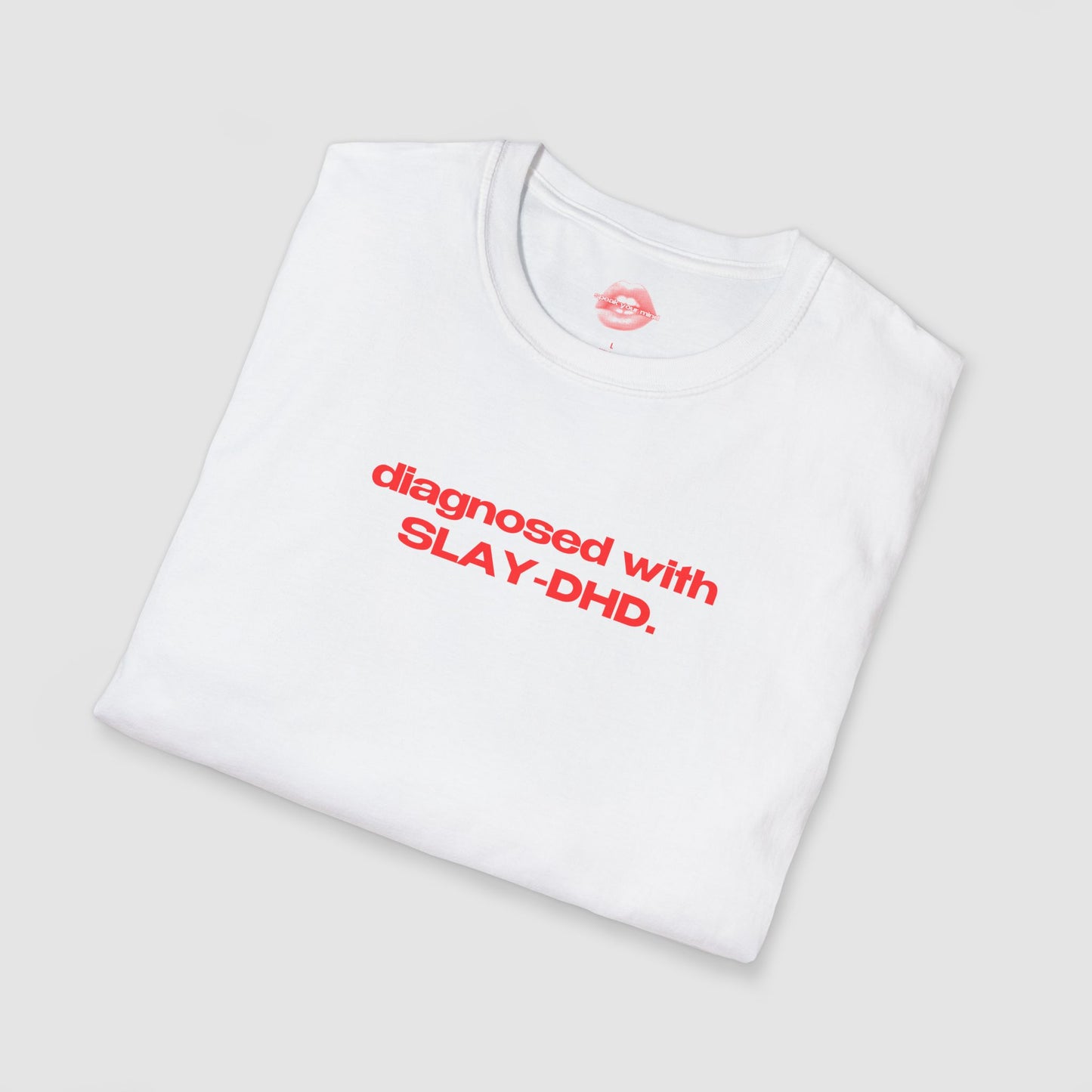 "Diagnosed With SLAY-DHD." | Text Only | T-Shirt