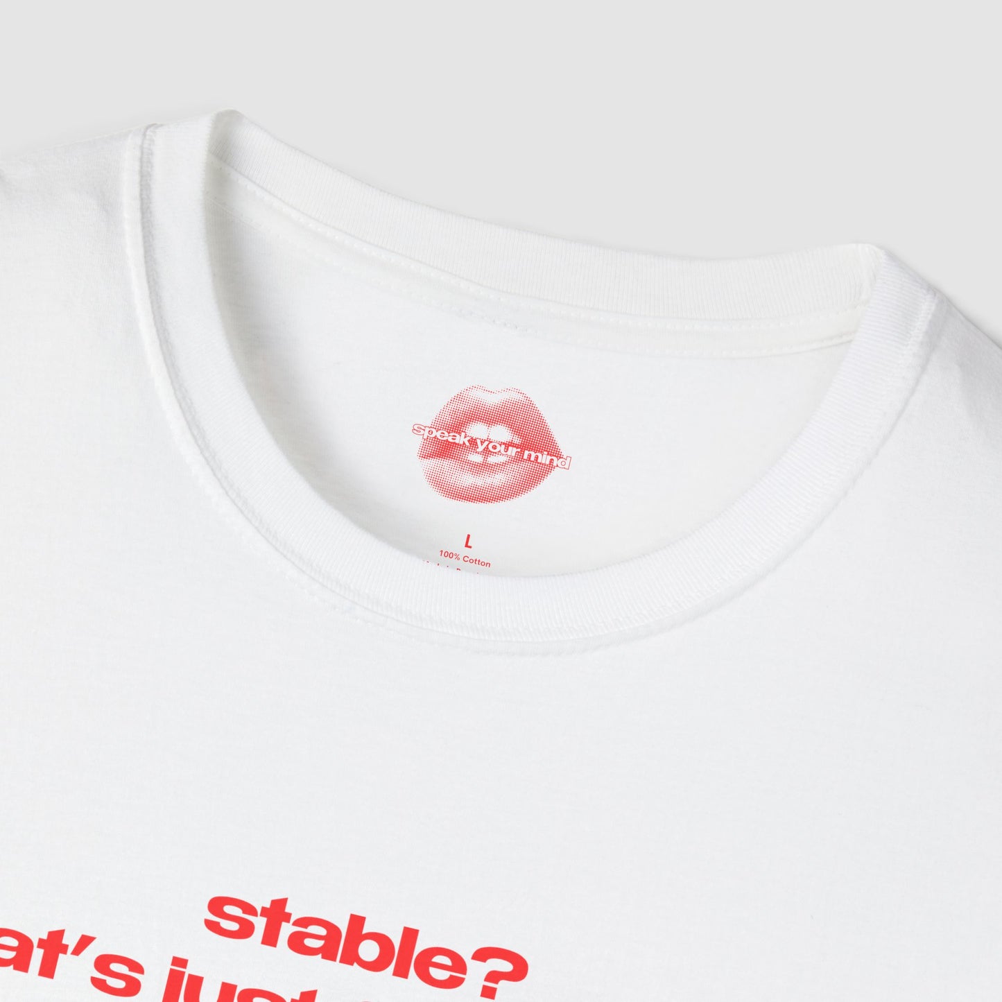 "Stable? That's Just For Horses." | Text Only | T-Shirt