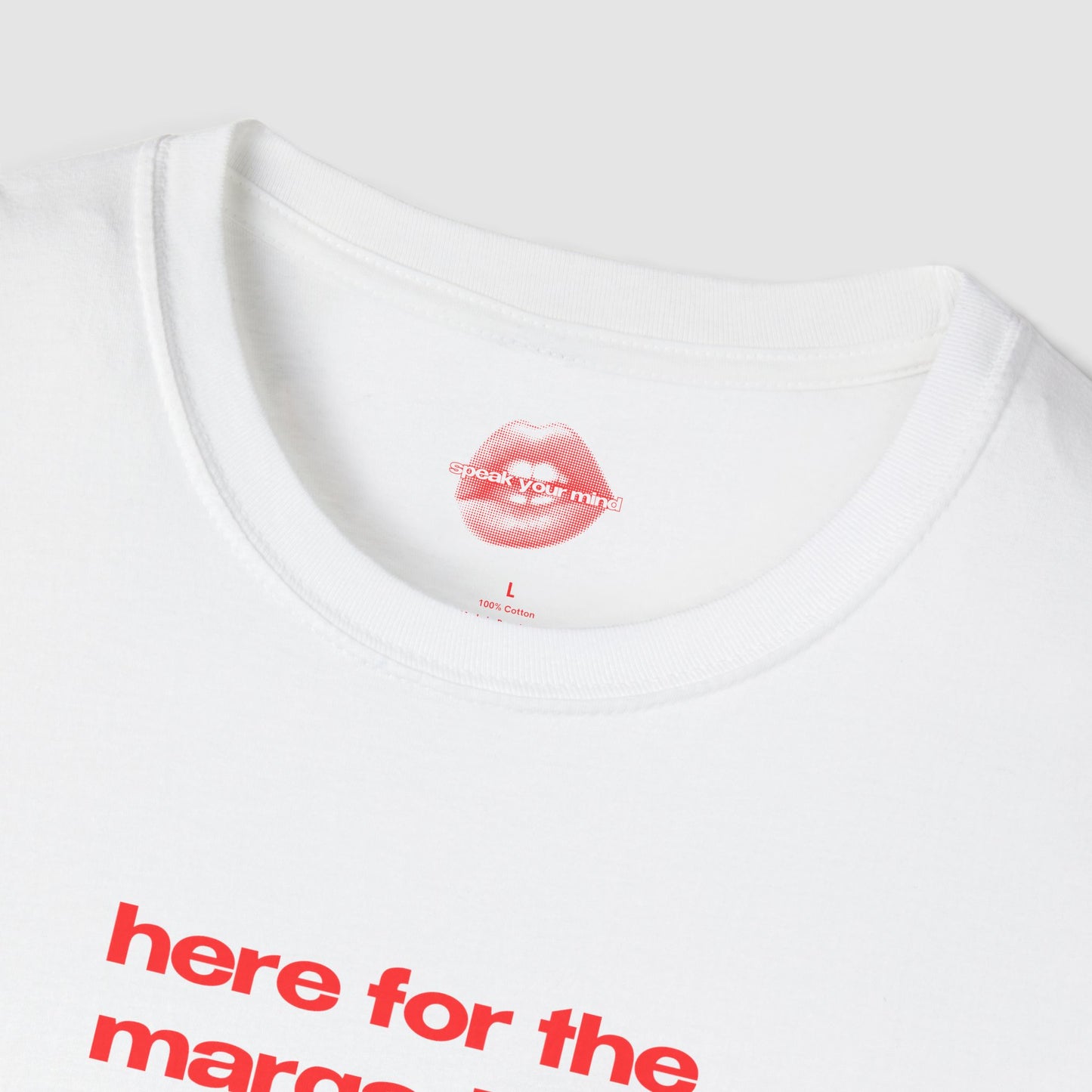 "Here For The Margaritas." | Text Only | T-Shirt