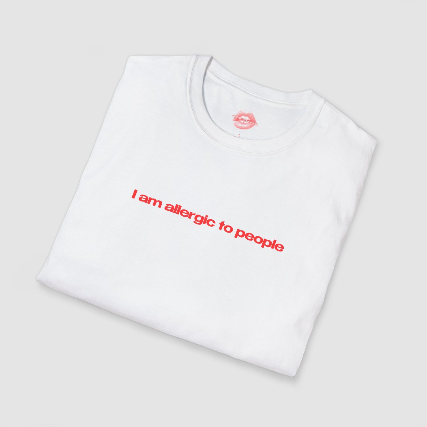 ”I Am Allergic To People” | Text Only | T-Shirt