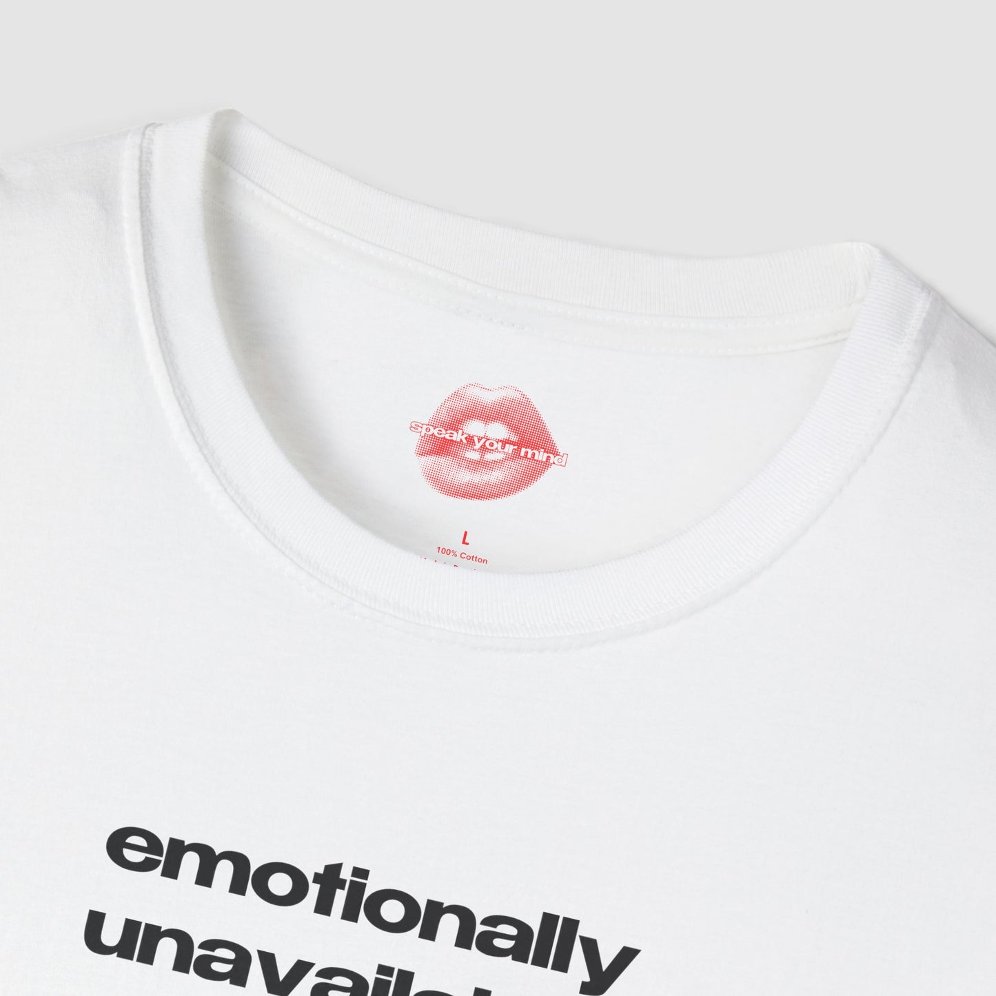 "Emotionally Unavailable." | Text Only | T-Shirt