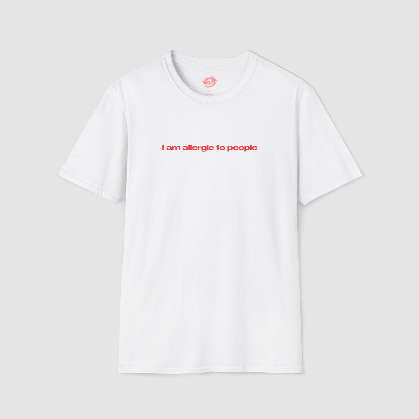 ”I Am Allergic To People” | Text Only | T-Shirt