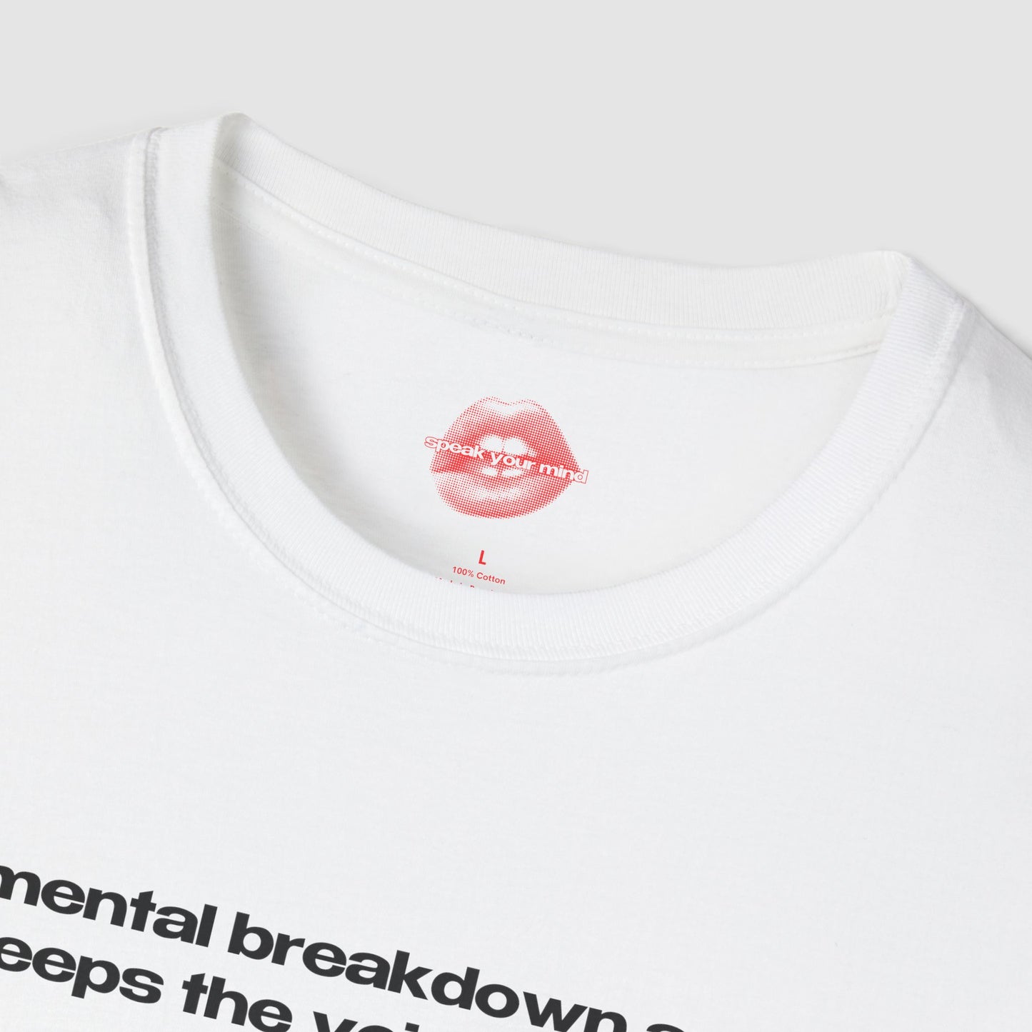 "A Mental Breakdown A Day Keeps The Voices Away." | Text Only | T-Shirt