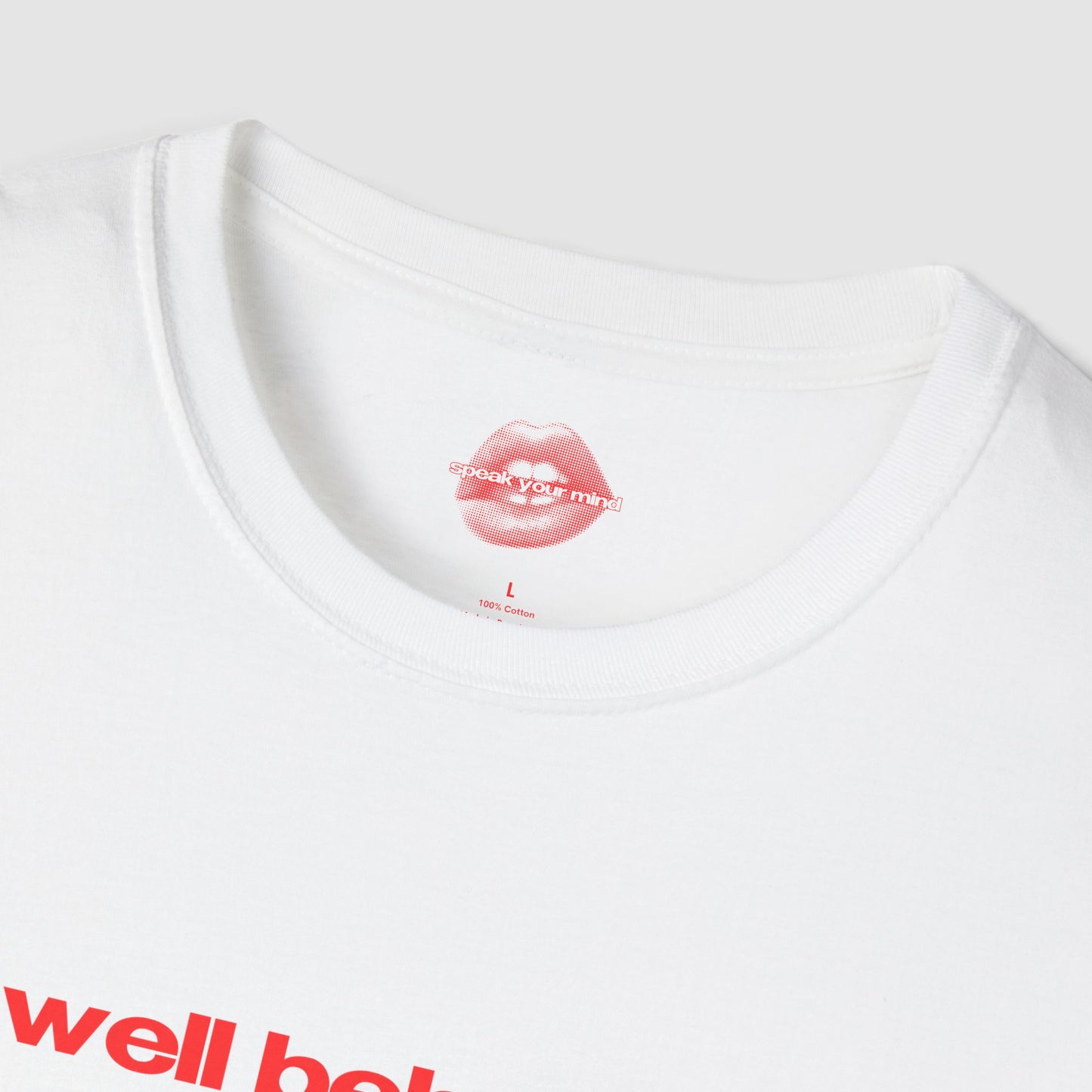 "Well Behaved Women Don't Make History." | Text Only | T-Shirt