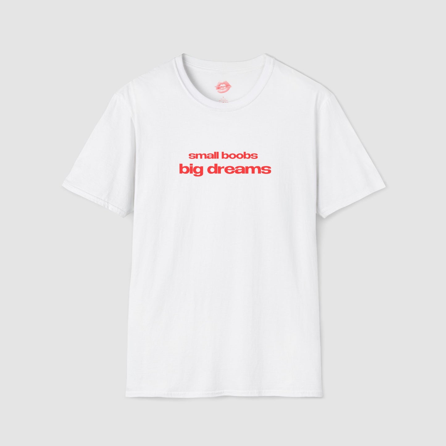 "Small Boobs Big Dreams” | Text Only | T-Shirt
