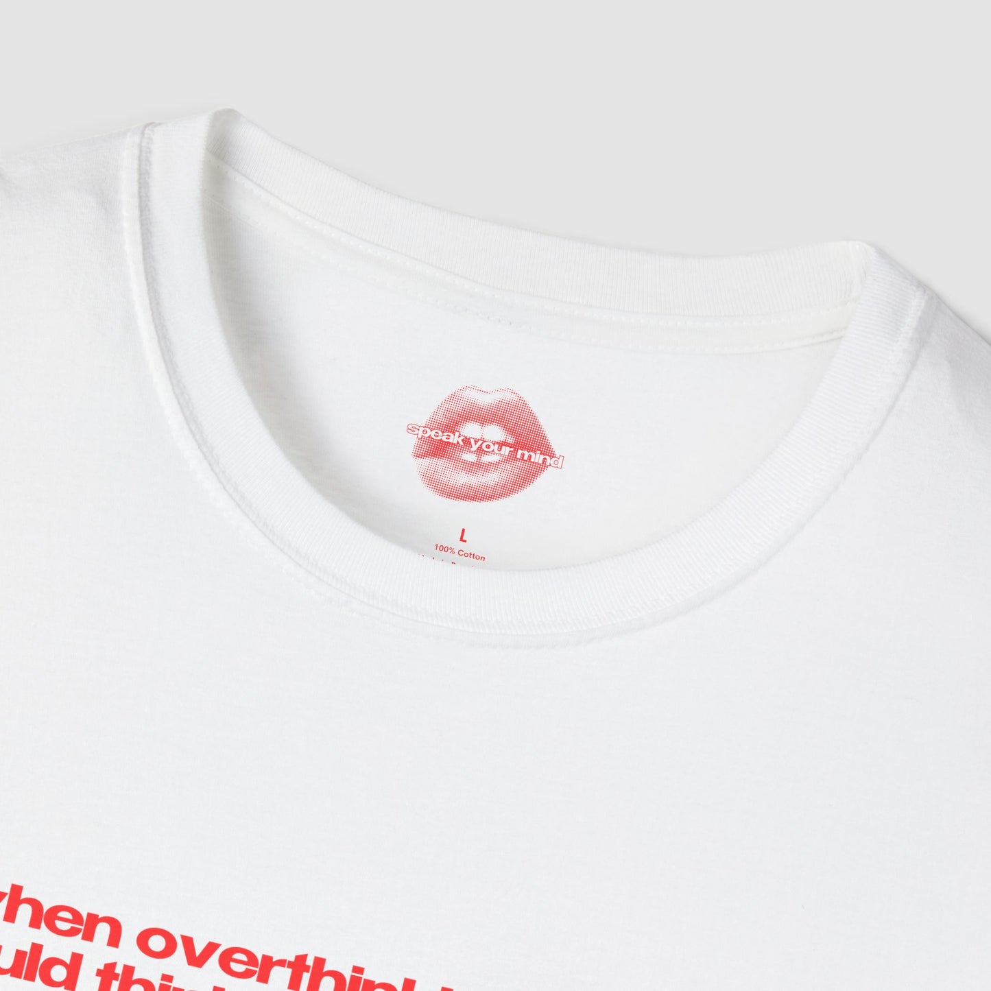 "When Overthinking I Wish I Could Think More Like A Man, Not At All." | Text Only | T-Shirt