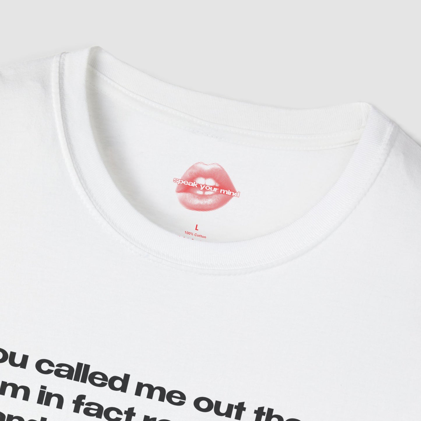 "You Called Me Out There, I Am In Fact Really Funny And Amazing In Bed." | Text Only | T-Shirt