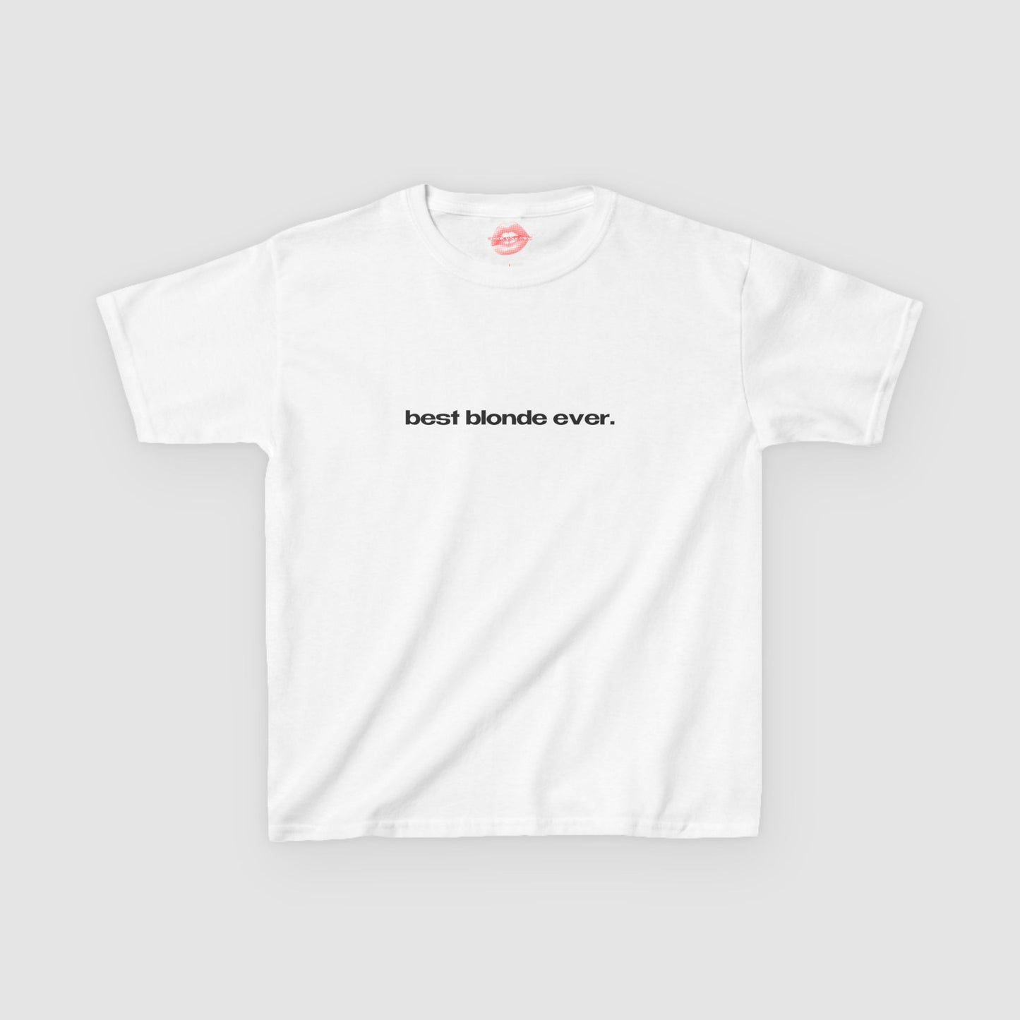 "Best Blonde Ever." | Text Only | Baby Tee