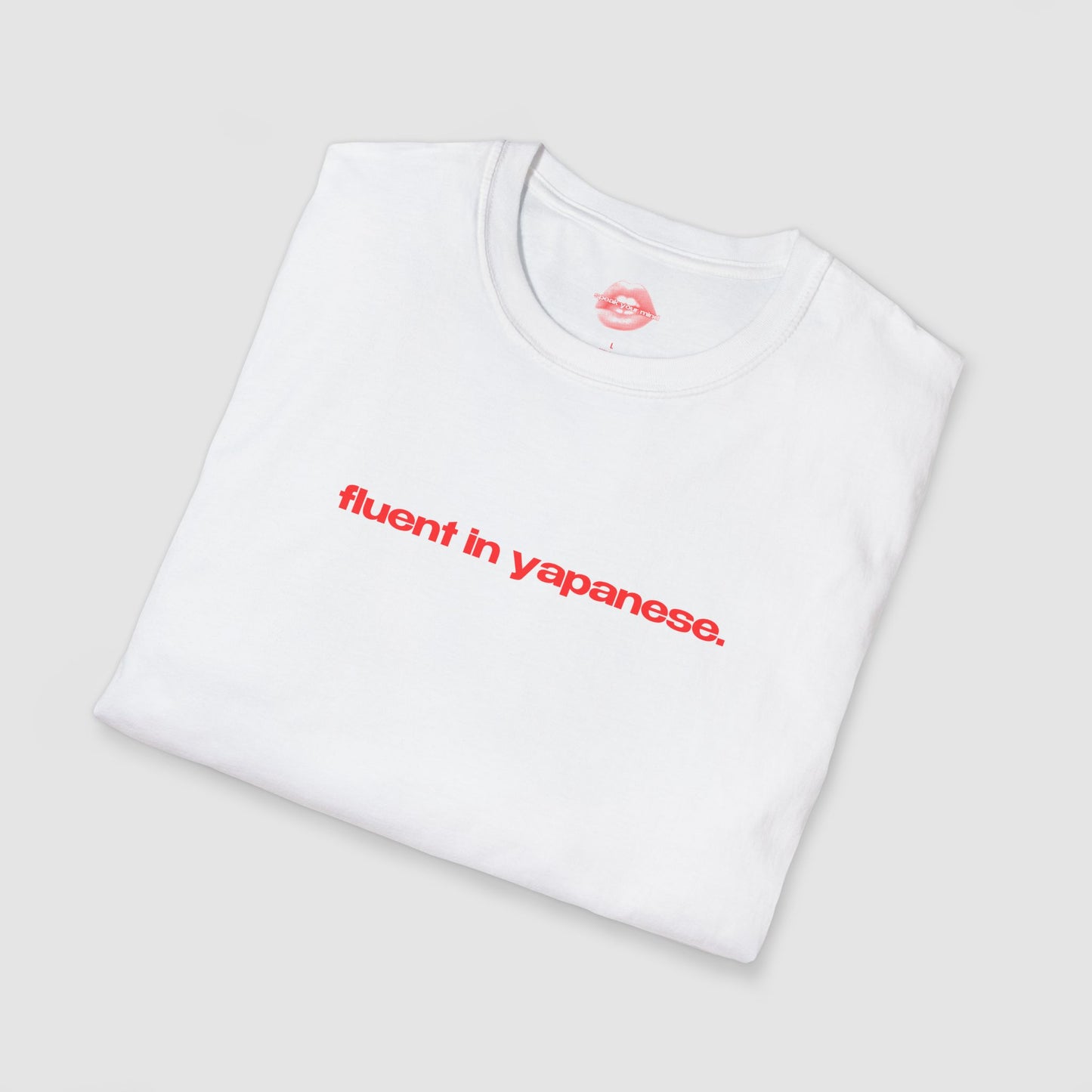"Fluent In Yapanese." | Text Only | T-Shirt