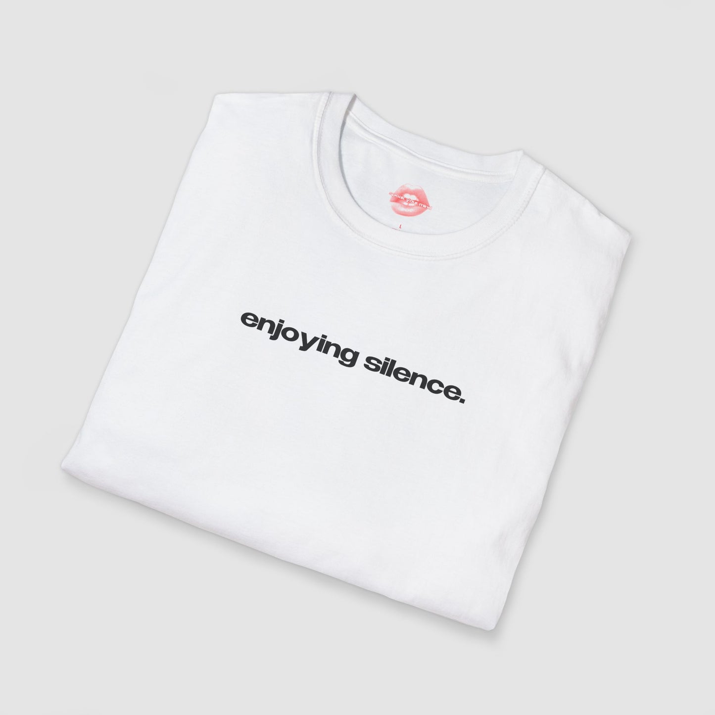 "Enjoying Silence." | Text Only | T-Shirt