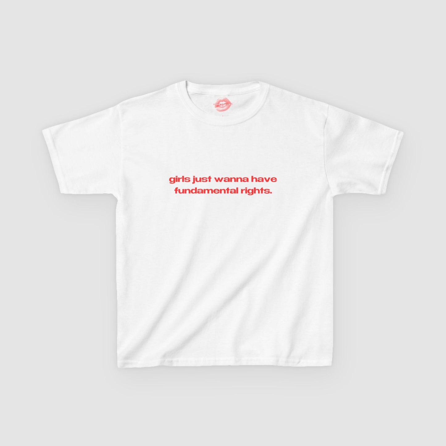 "Girls Just Wanna Have Fundamental Rights." | Text Only | Baby Tee