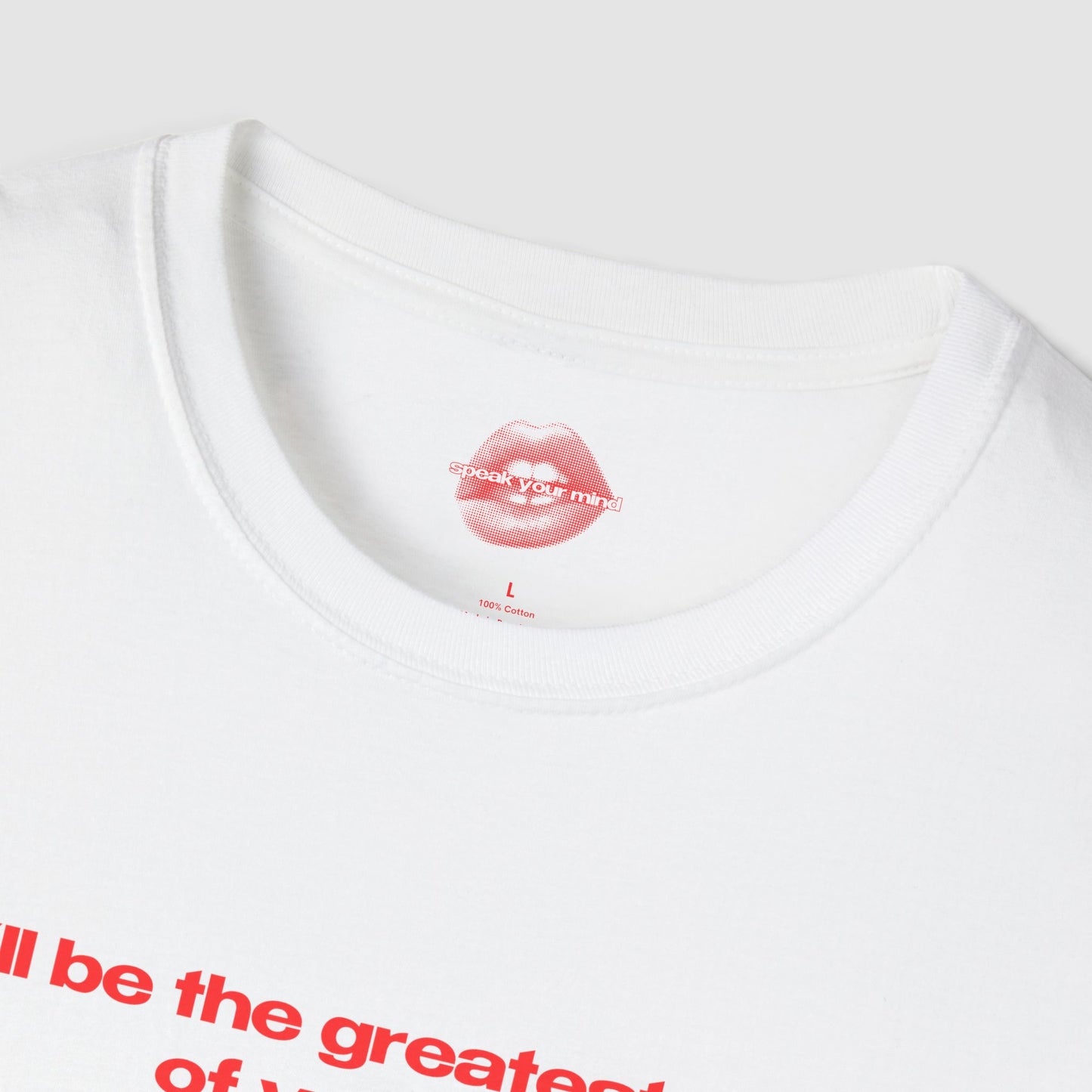 "I'll Be The Greatest Sex Of Your Life." | Text Only | T-Shirt