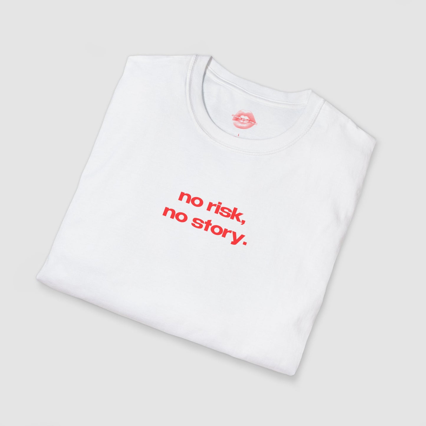 "No Risk, No Story." | Text Only | T-Shirt