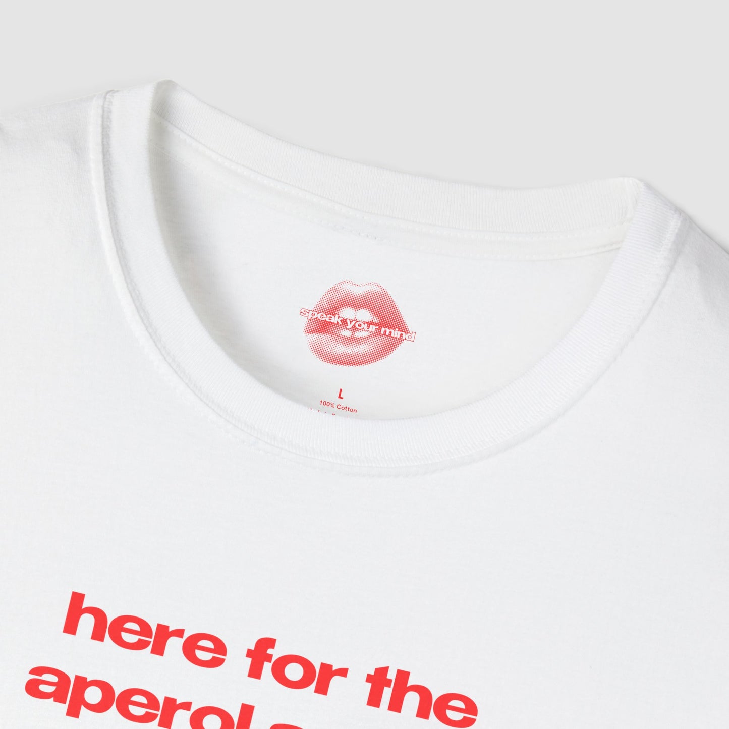 "Here For The Aperol Spritz." | Text Only | T-Shirt