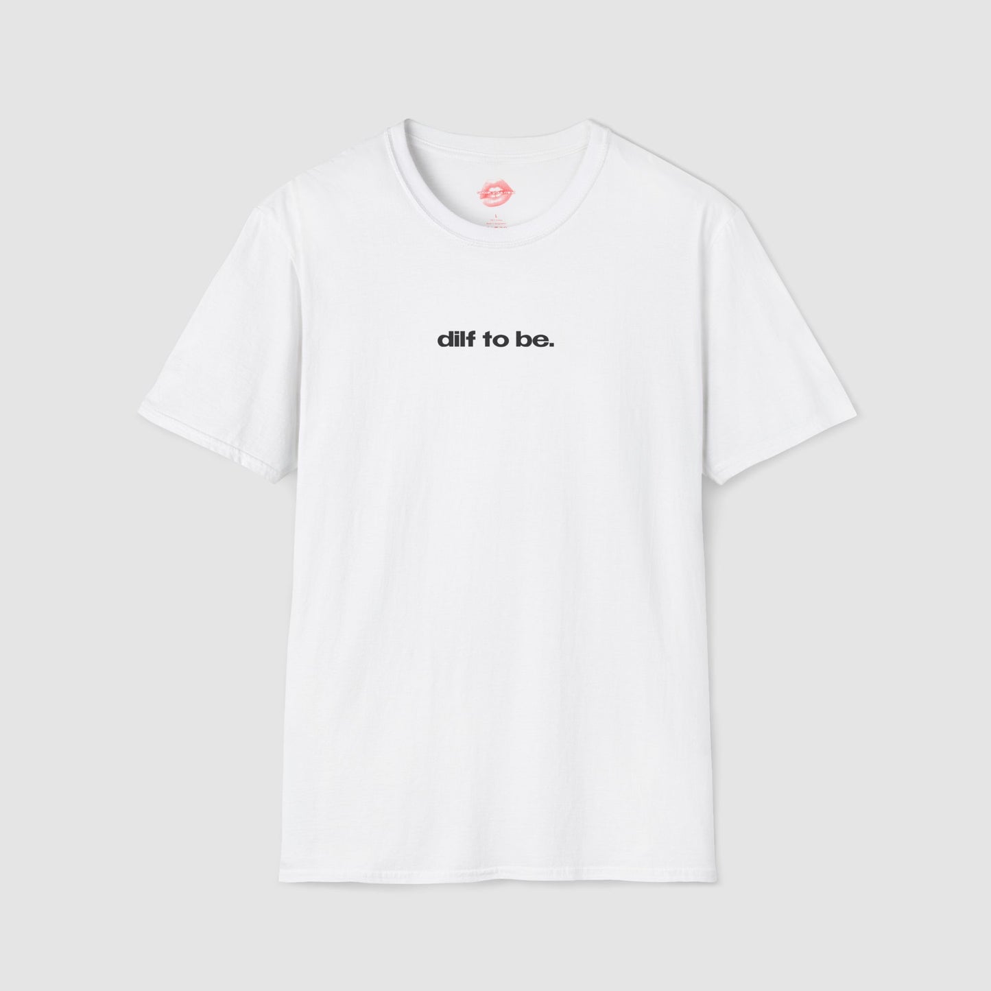 "Dilf To Be." | Text Only | T-Shirt