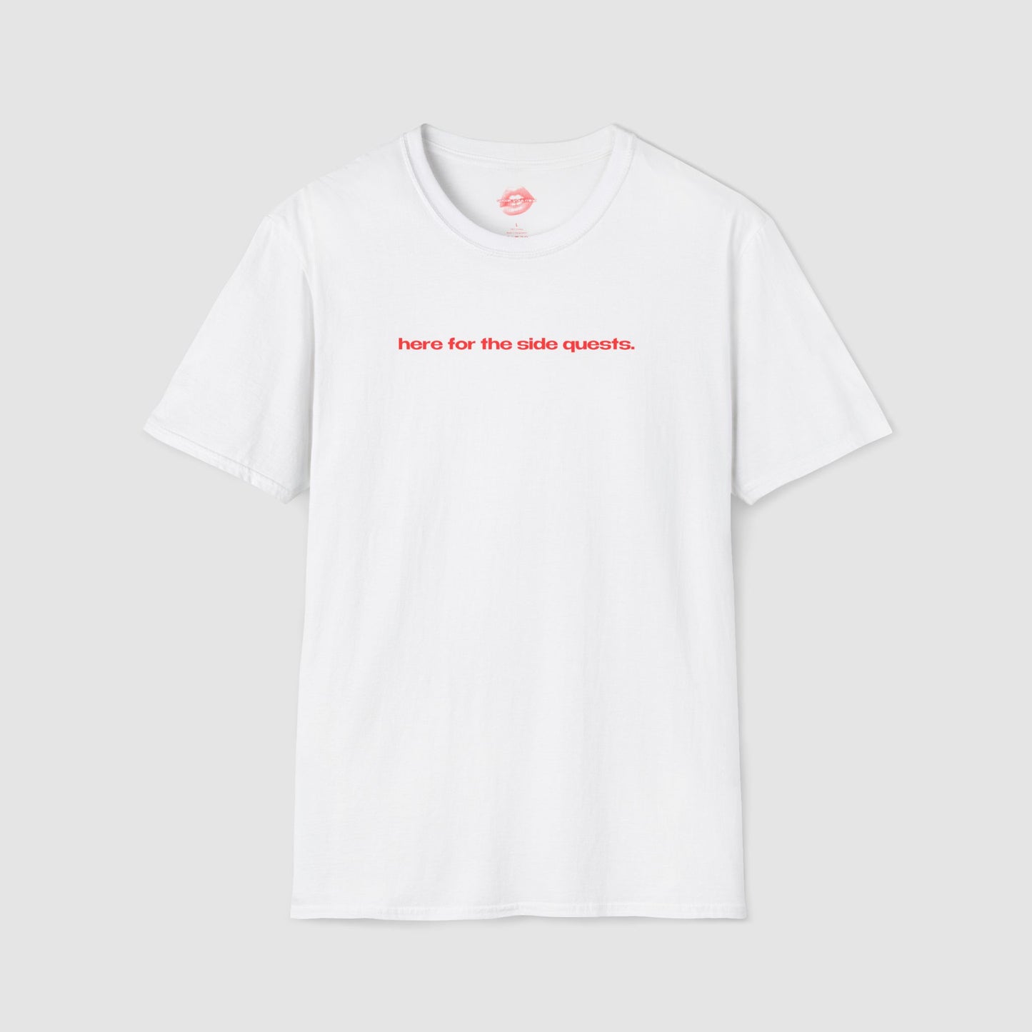 "Here For The Side Quests." | Text Only | T-Shirt