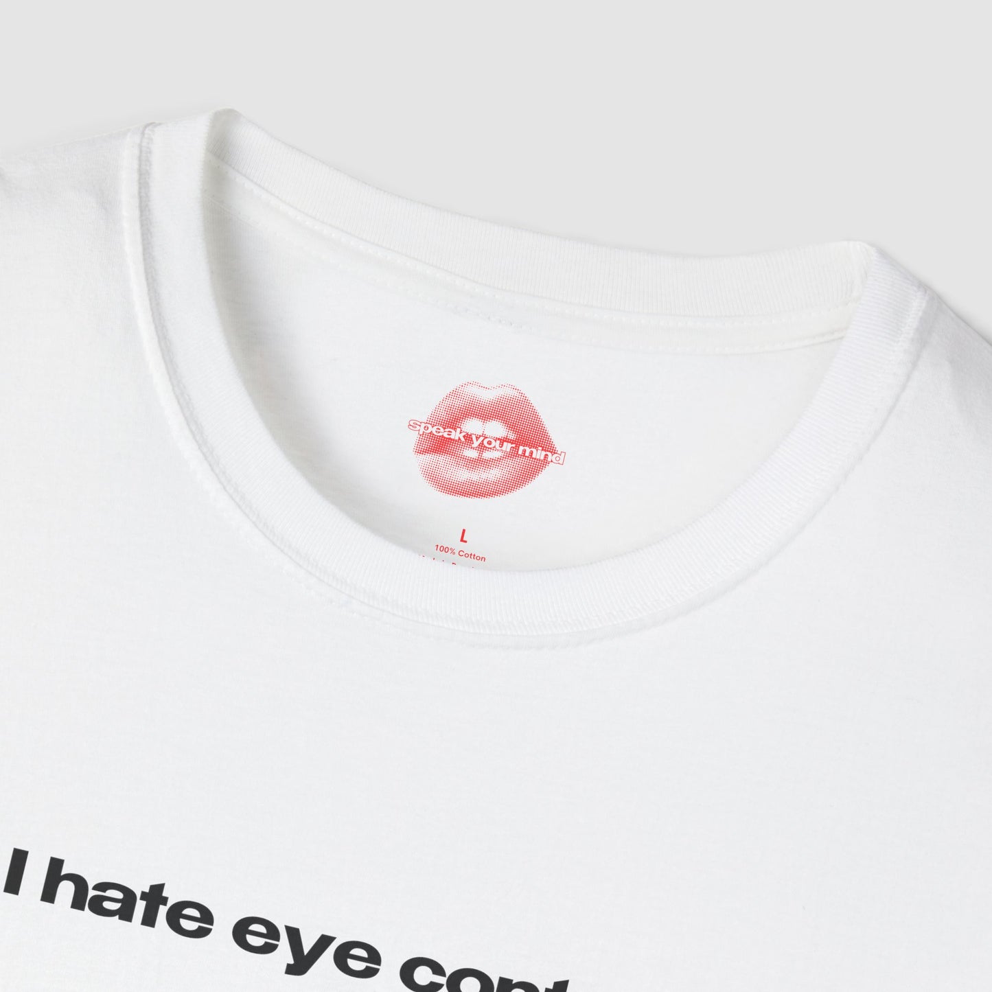 "I Hate Eye Contact." | Text Only | T-Shirt